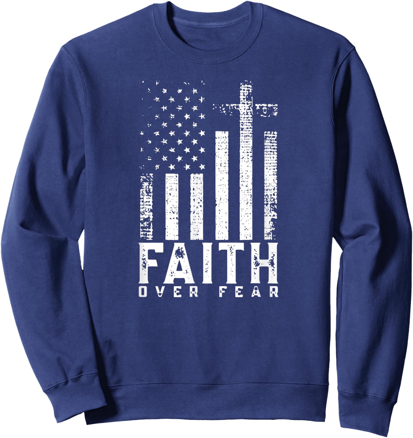 Faith Over Fears Cool Christian Cross American USA Flag Gym Men Sweatshirt - Sweatshirt | Navy