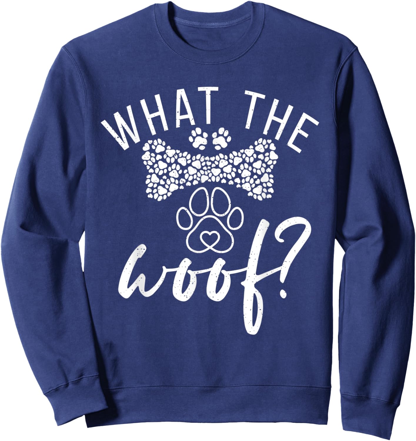 What the Woof Puppy Dog Lover Men Women Sweatshirt - Sweatshirt | Navy