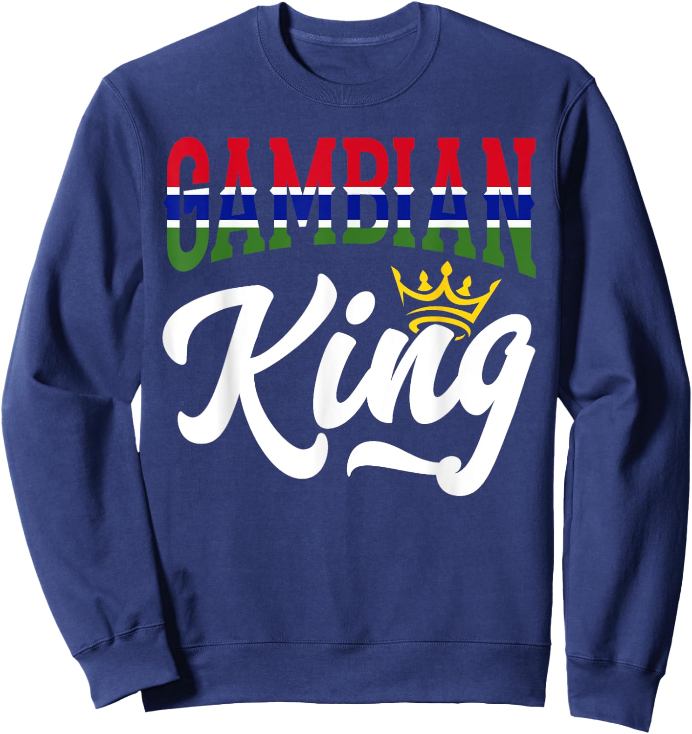 Gambian King Gambia Gambian Gambia Flag Sweatshirt - Sweatshirt | Navy