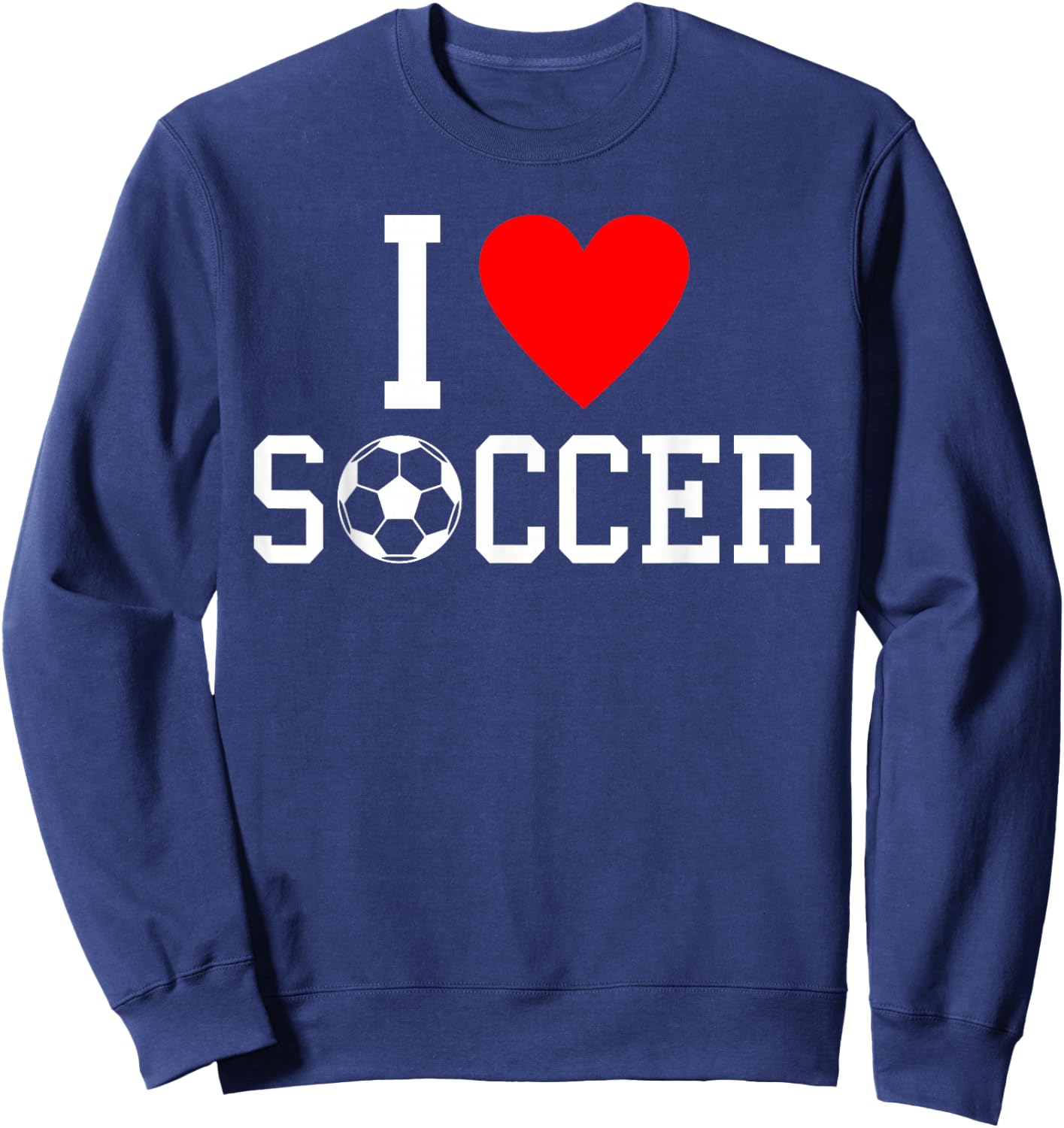 I love Soccer Sweatshirt - Sweatshirt | Navy