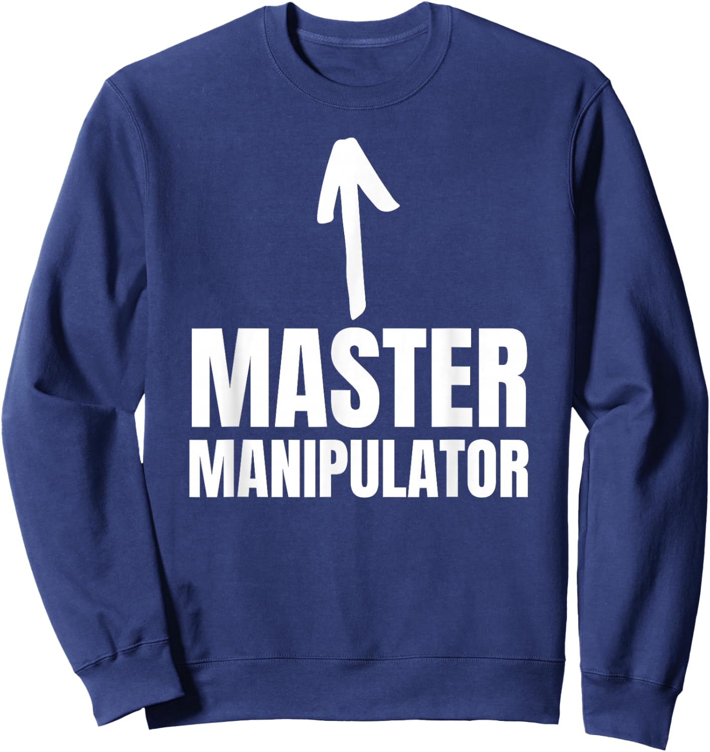 Funny Master Manipulator Toxic Partner Manipulated Sweatshirt - Sweatshirt | Navy