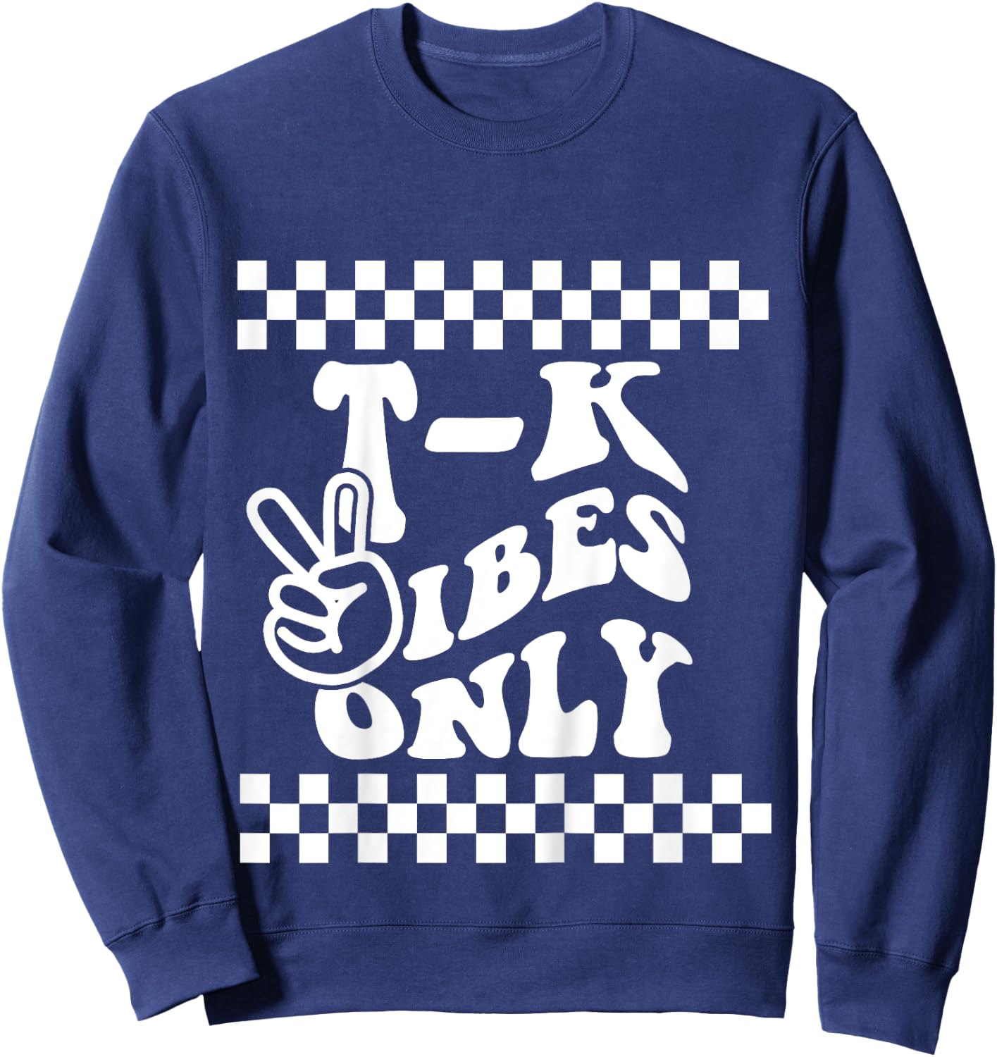 First Day of TK Vibes Only Retro Girl T K School Toddler Boy Sweatshirt - Sweatshirt | Navy