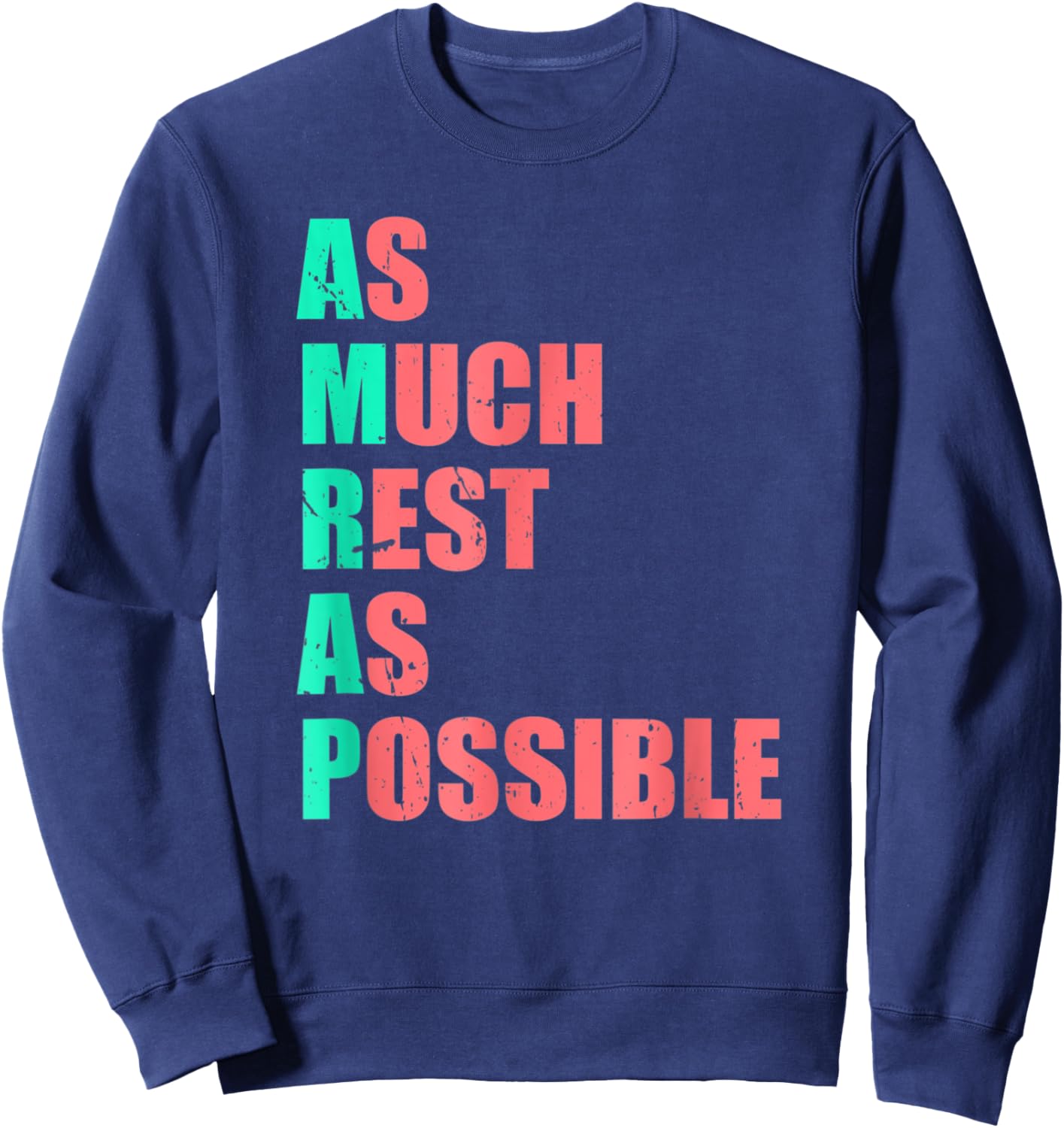 As Much Rest As Possible AMRAP Funny Trendy Sweatshirt - Sweatshirt | Navy