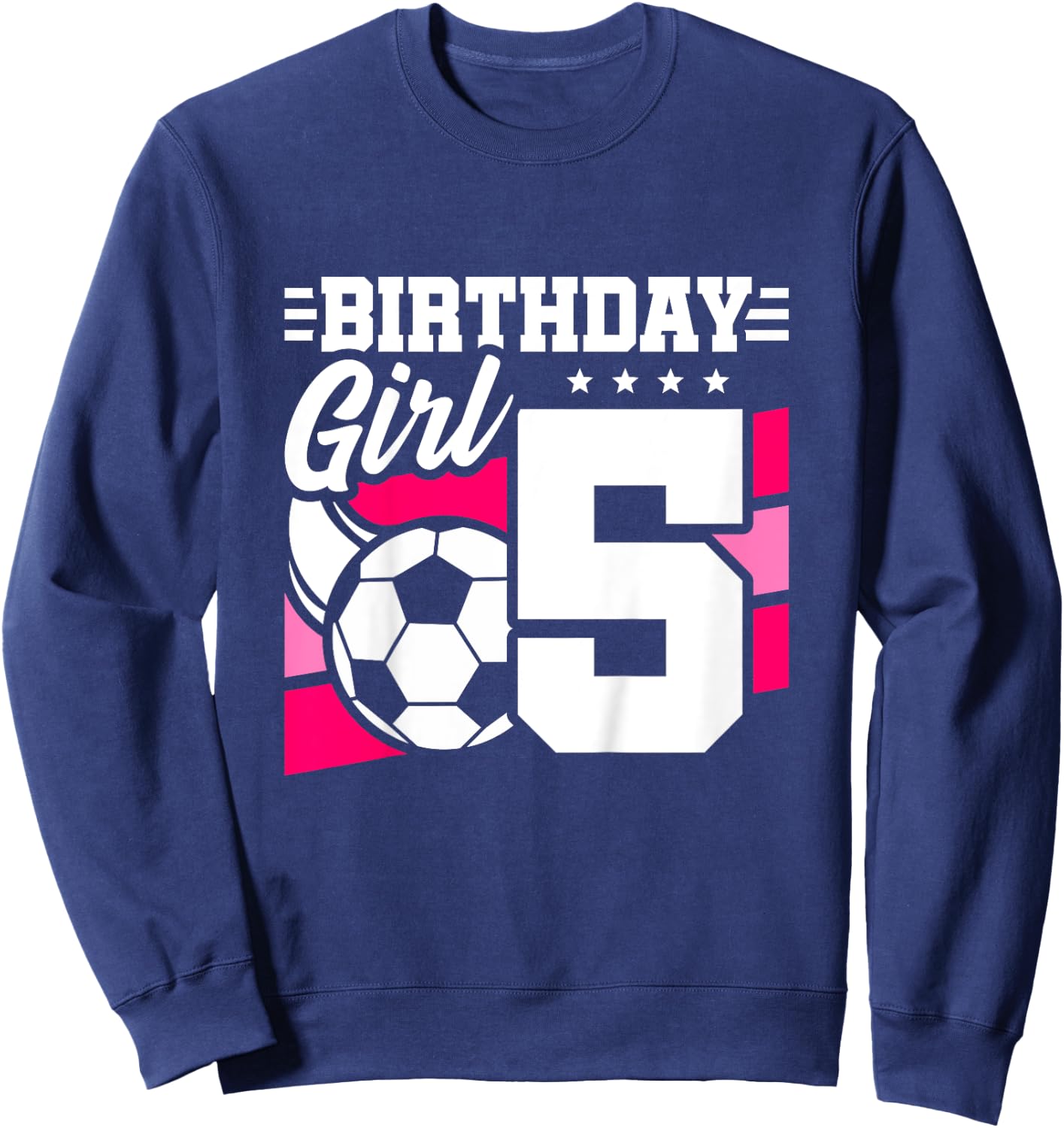 Soccer Birthday Party - 5 Year Old Girl - 5th Birthday Sweatshirt - Sweatshirt | Navy