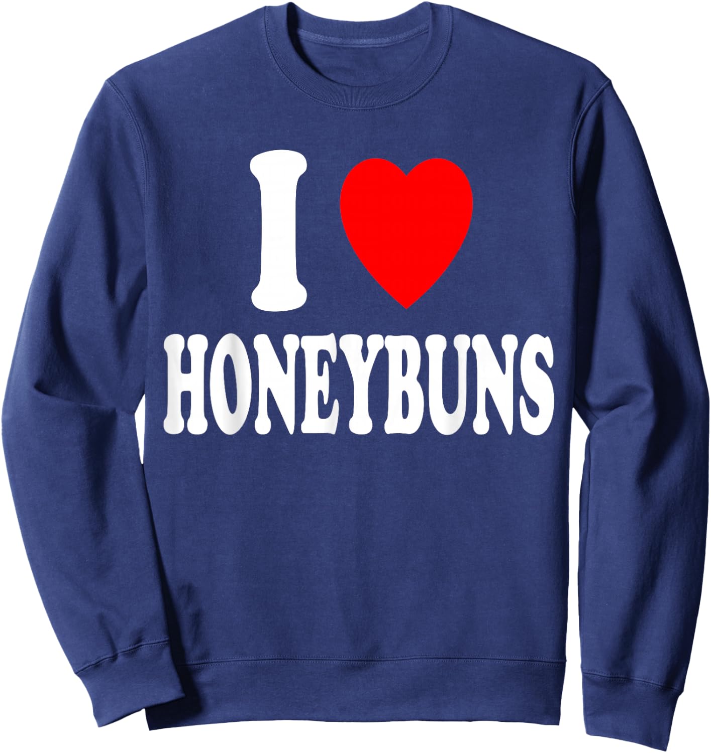 I Heart (Love) Honeybuns Snack Pastry Dessert Breakfast Sweatshirt - Sweatshirt | Navy