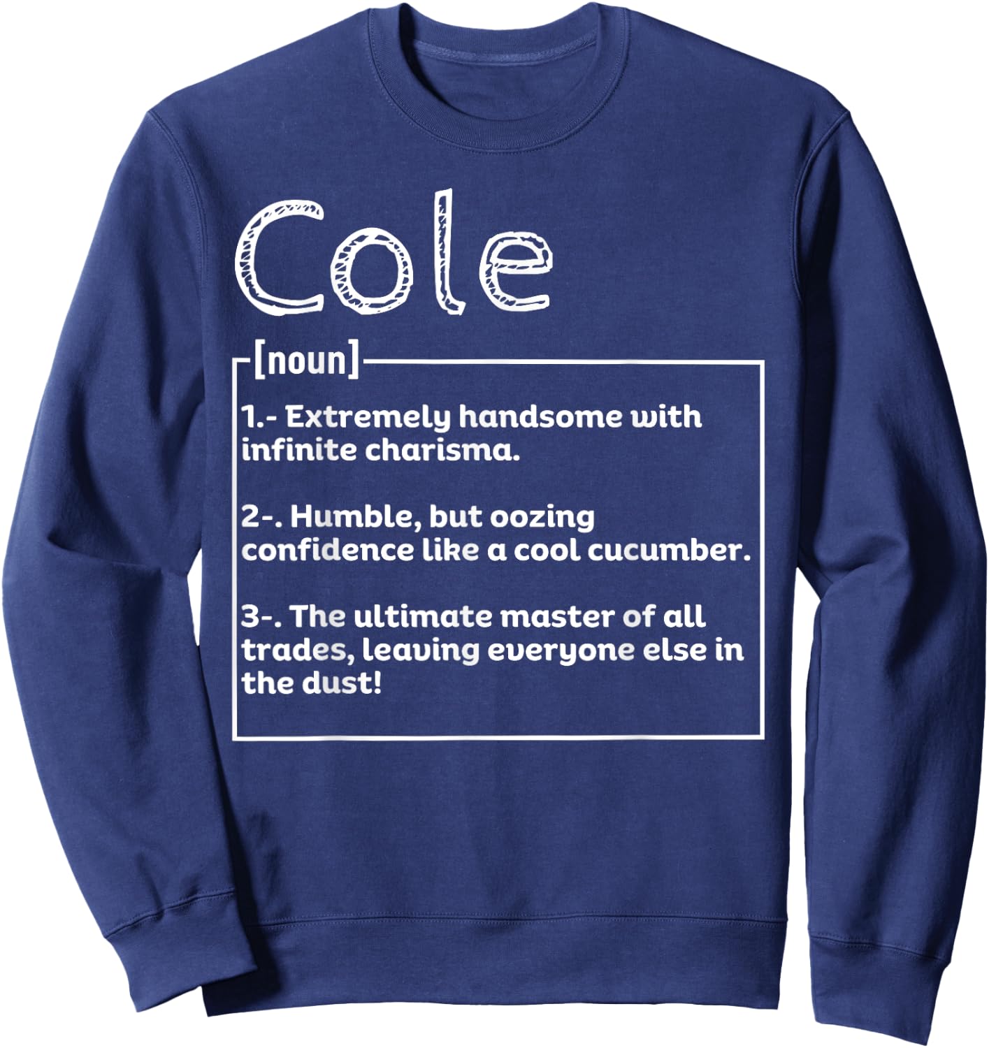 Name Cole Meaning Definition Boy Personalized Sarcasm Sweatshirt - Sweatshirt | Navy