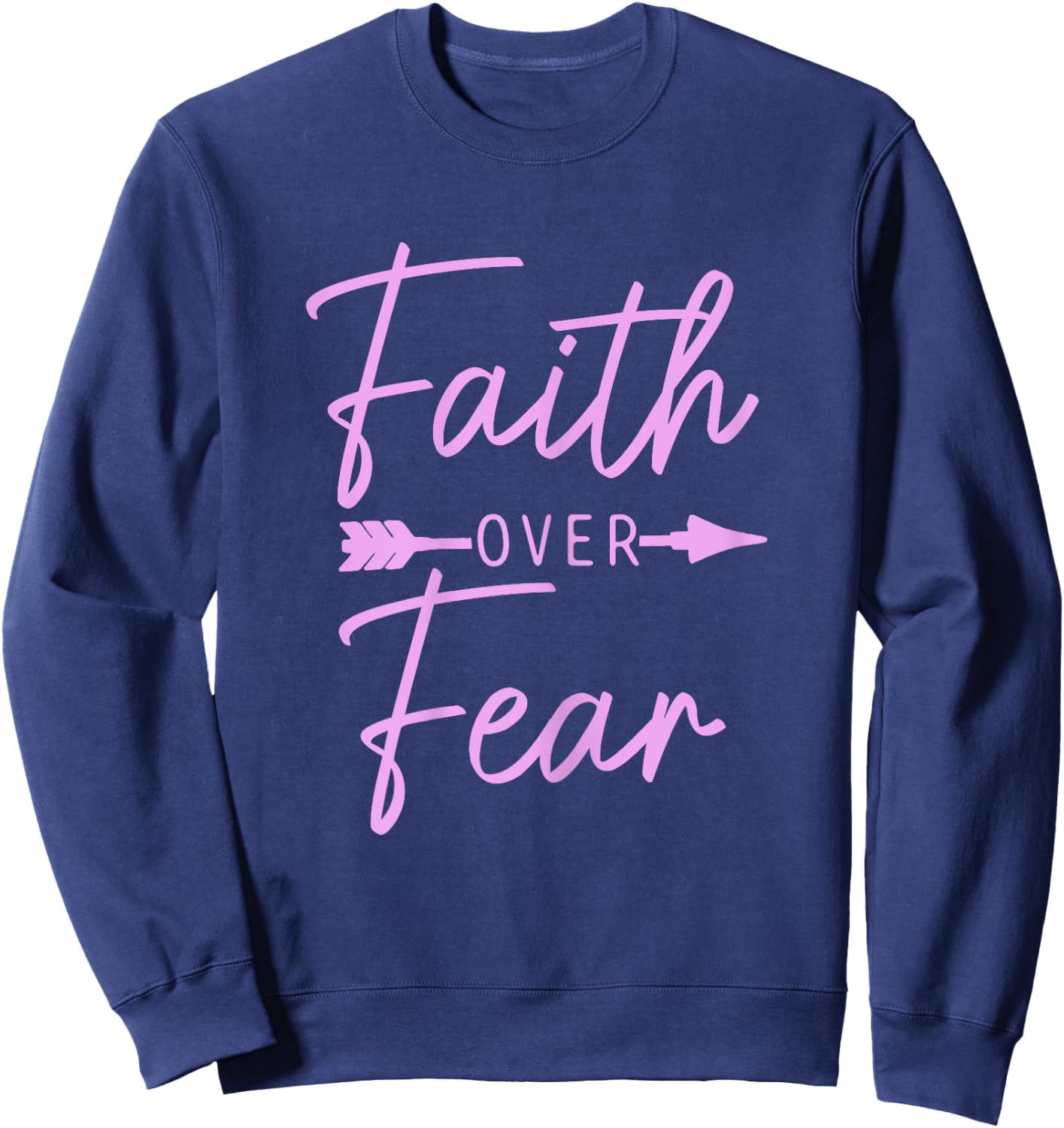 Faith Over Fear Christian Pastor Religious Bible Verse Sweatshirt - Sweatshirt | Navy