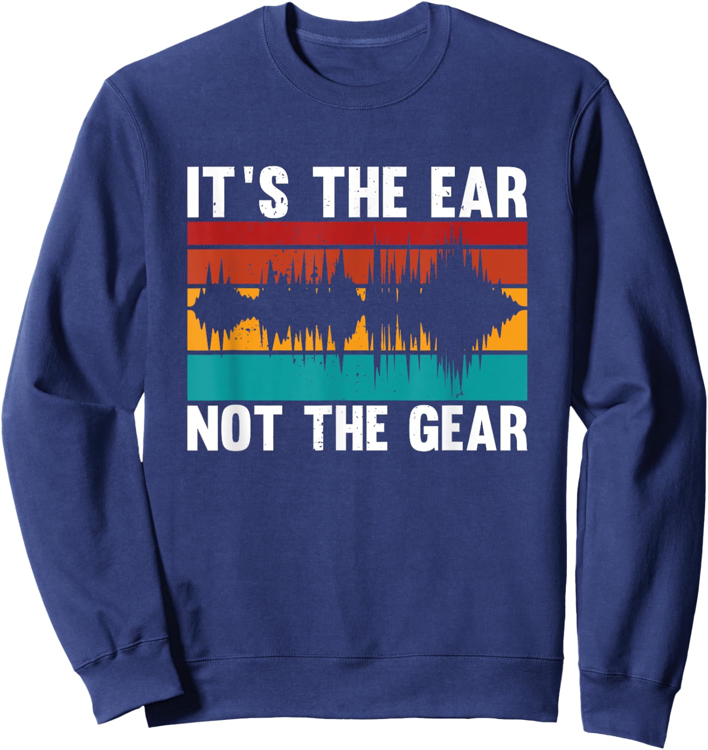Audioengineer it´s the ear not the gear fun quote Sweatshirt - Sweatshirt | Navy