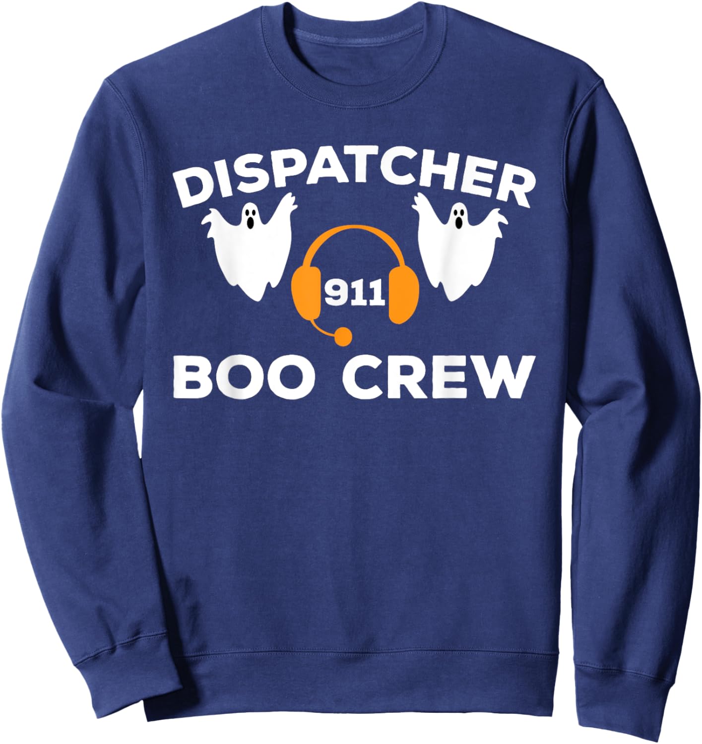 Funny Dispatcher 911 Boo Crew Spooky Halloween Costume Sweatshirt - Sweatshirt | Navy