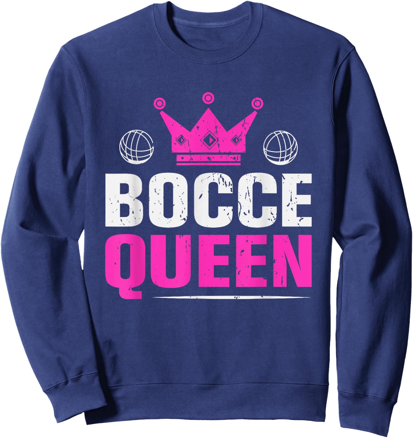 Bocce Queen Funny Bocce Ball Queen Sweatshirt - Sweatshirt | Navy