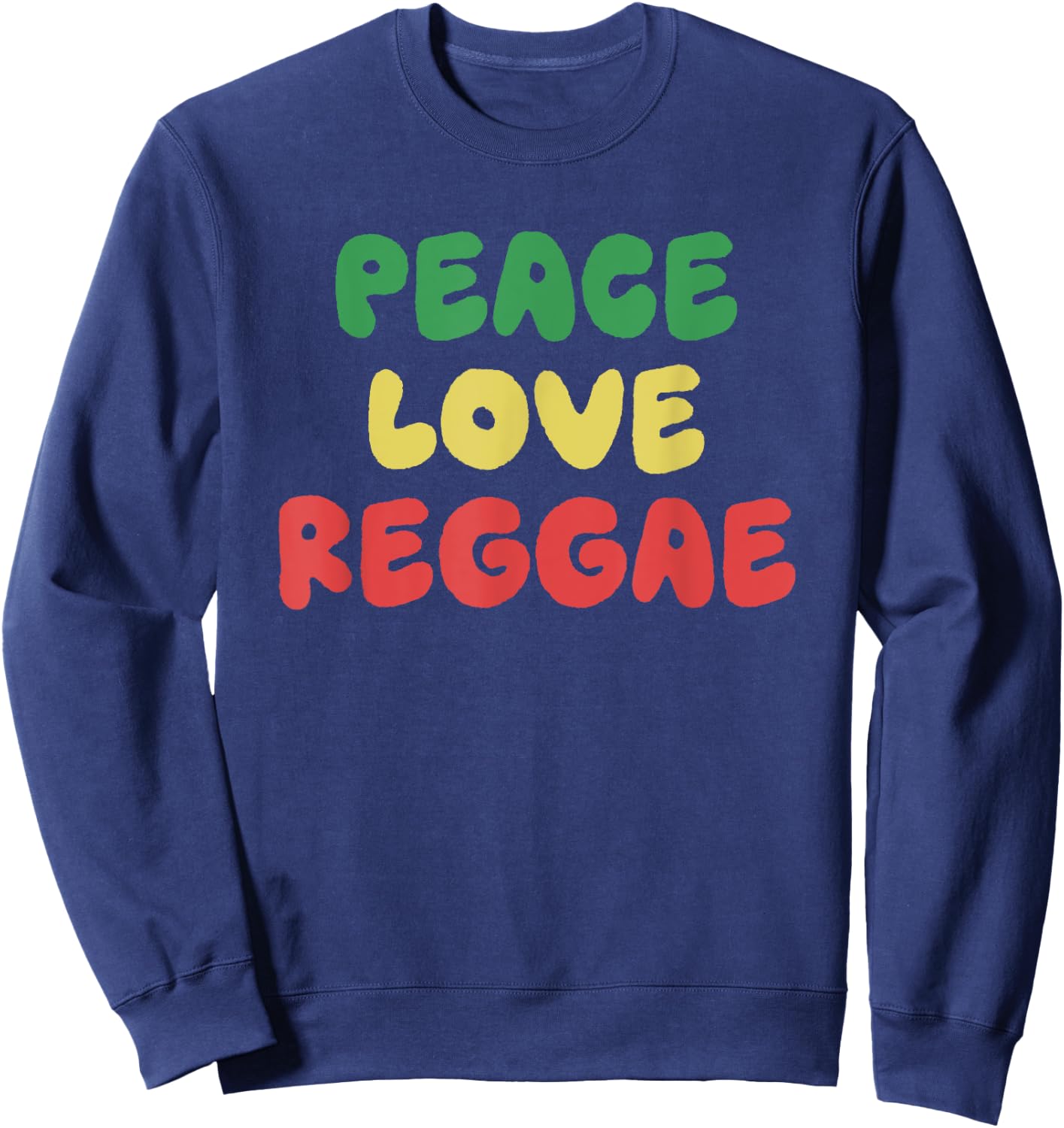 Peace Love Reggae Funny Jamaican Jamaica Rasta Reggae Music Sweatshirt - Sweatshirt | Navy
