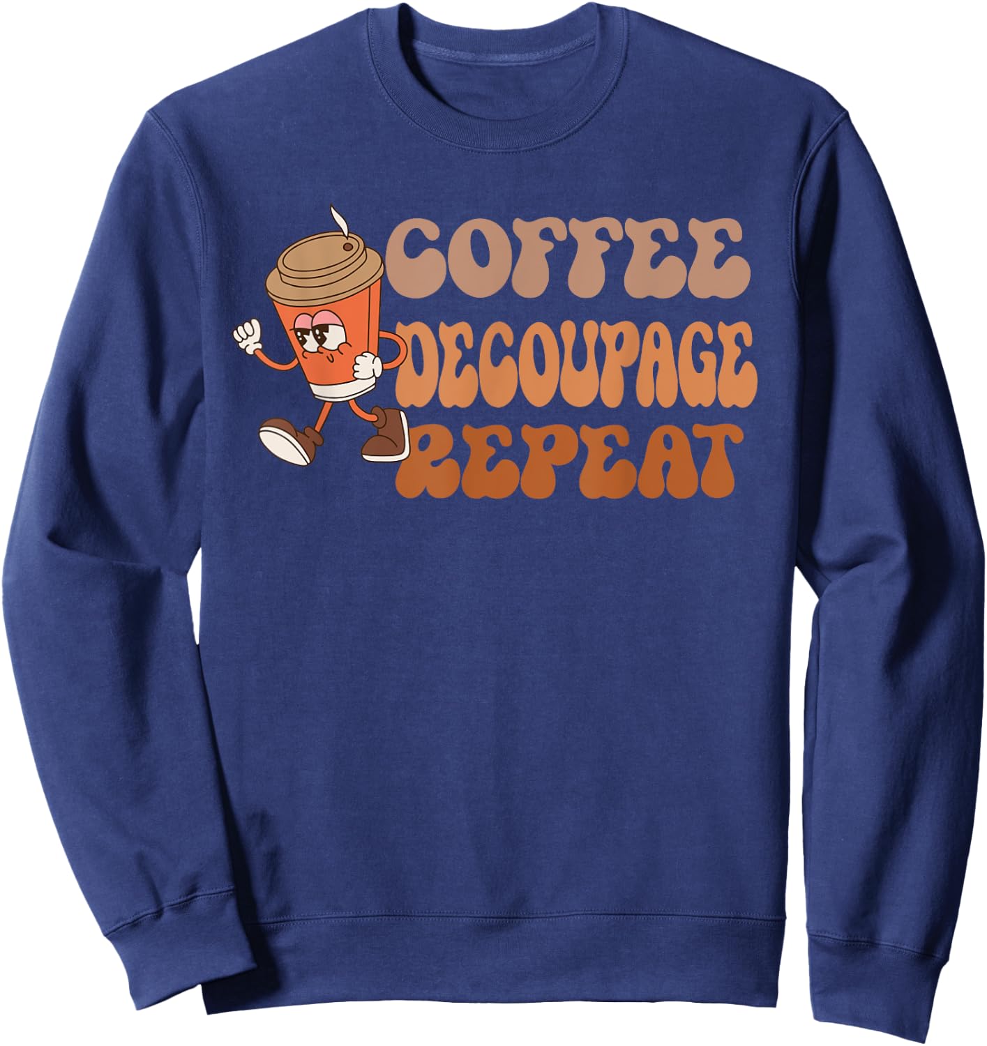 Coffee Decoupage Repeat, funny Groovy Coffee Decoupage Sweatshirt - Sweatshirt | Navy