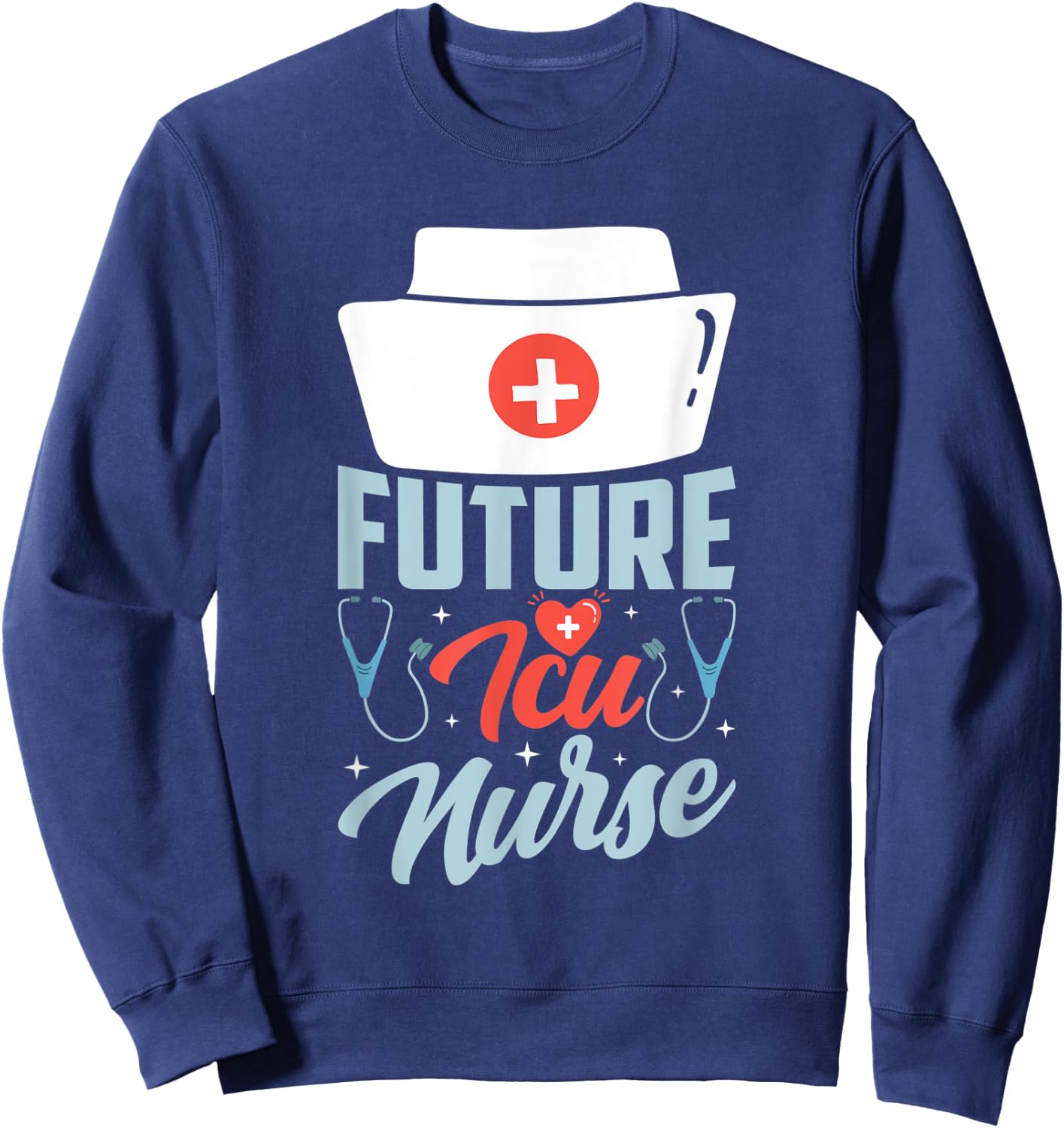 Future Icu Nurse Ice Nursing Intensive Care Hospital Sweatshirt - Sweatshirt | Navy