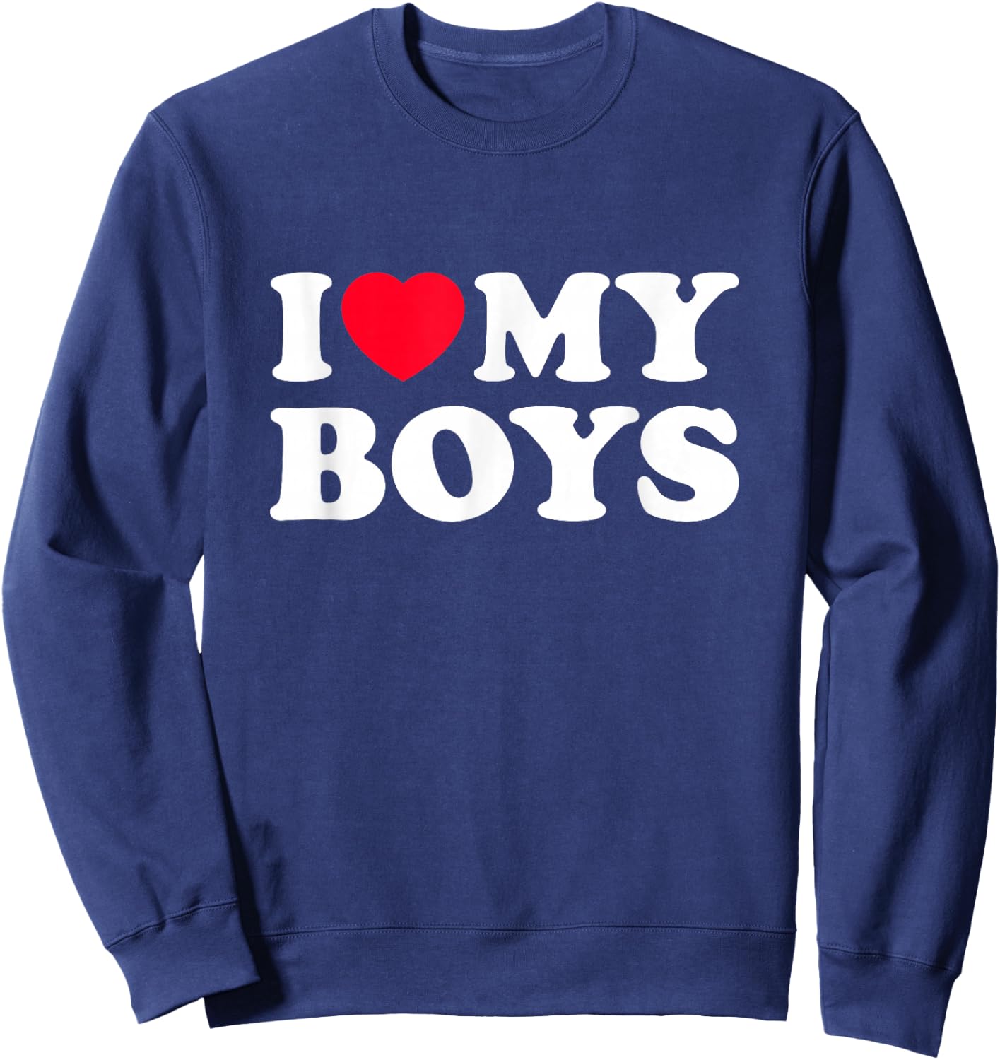 I love my sons | I LOVE MY BOYS Sweatshirt - Sweatshirt | Navy