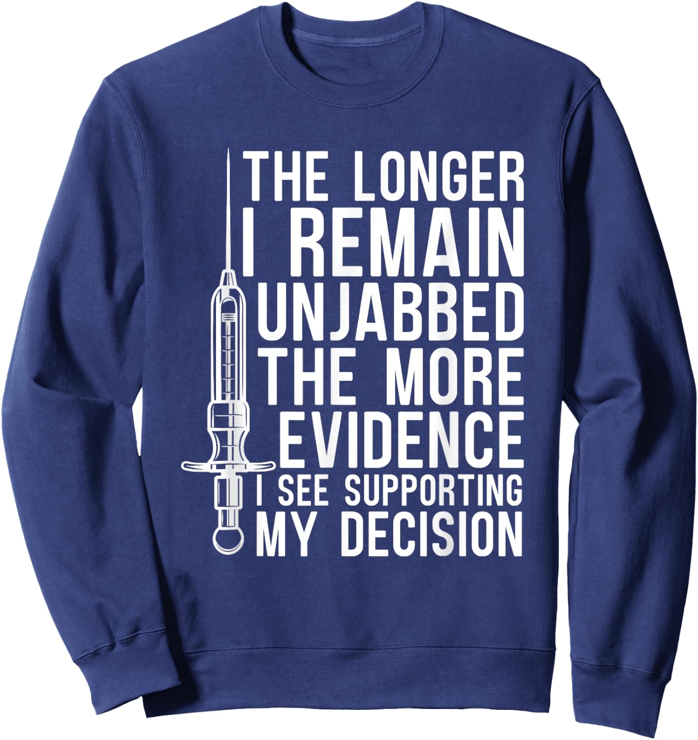 Supporting My Decision No Vaccine Anti Vax Anti Vaccine Sweatshirt - Sweatshirt | Navy