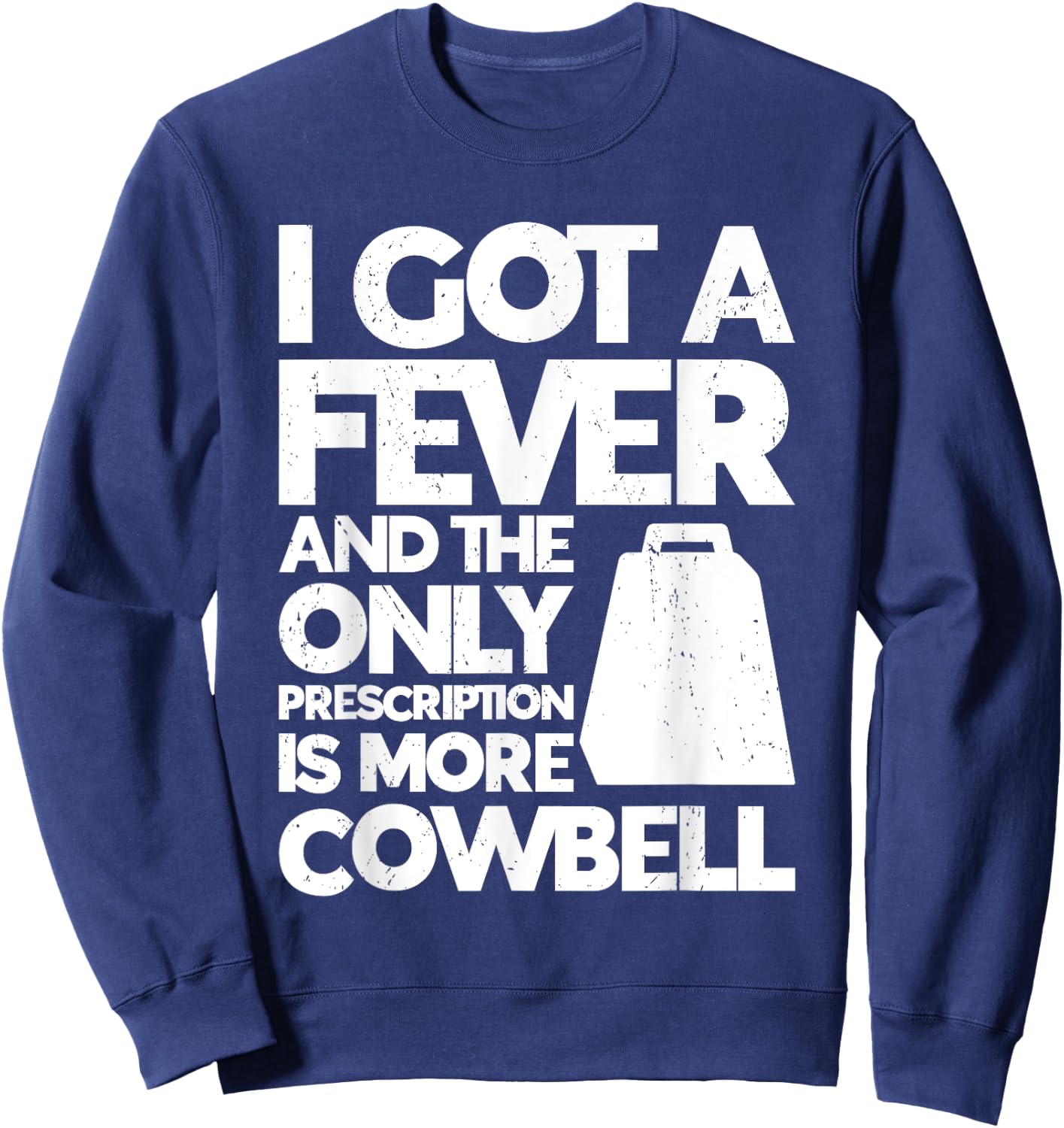 Cow Bell More Cowbell Vintage Funny Drummer Cowbell Funny Sweatshirt - Sweatshirt | Navy