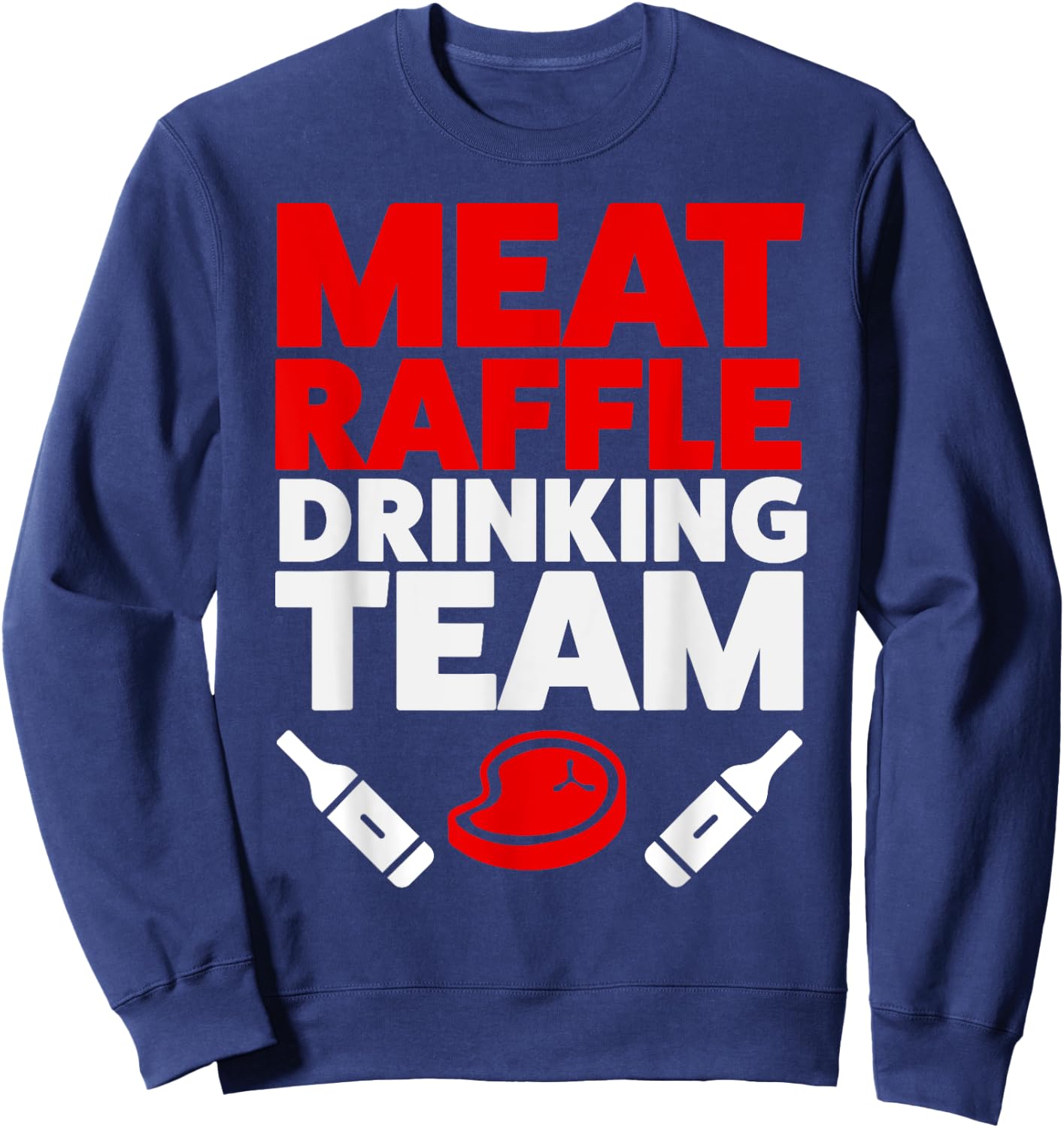 Funny Meat Raffle Drinking Team Buffalo NY Minnesota Sweatshirt - Sweatshirt | Navy