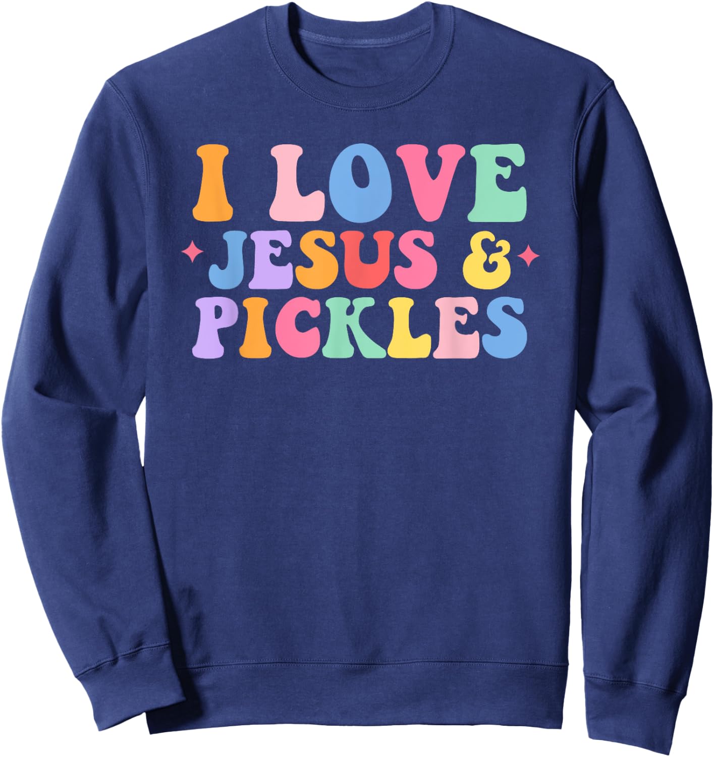 Hippie Groovy I Love Pickles & Jesus Pickle Retro Sweatshirt - Sweatshirt | Navy