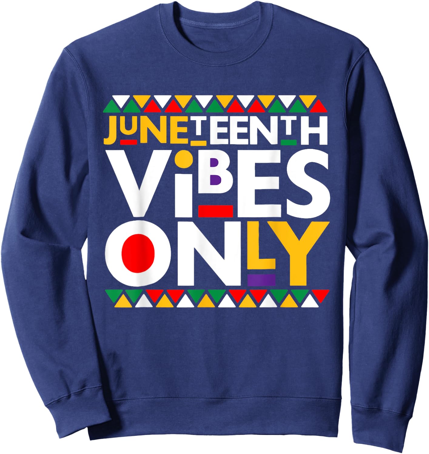 Juneteenth Vibes Only 1865 African American Men Women Kids Sweatshirt - Sweatshirt | Navy