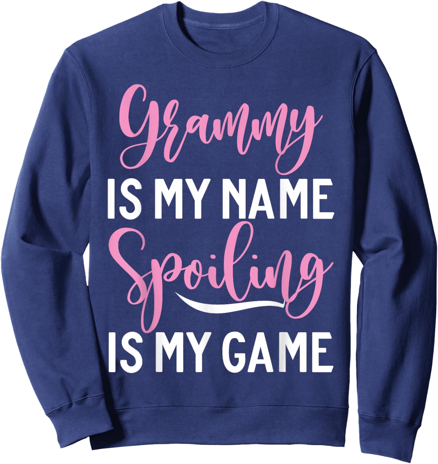 Grammy is my Name Spoiling is my Game Grammy Sweatshirt - Sweatshirt | Navy