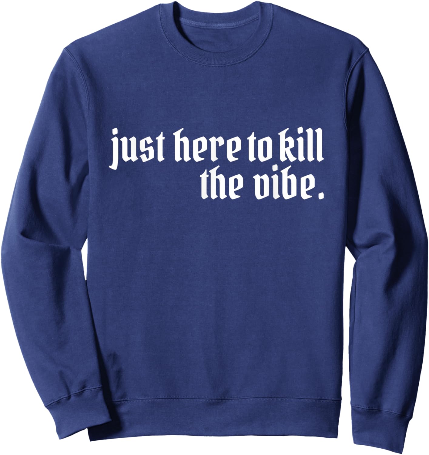Emo Rock Here to Kill The Vibe Emo Ska Pop Punk Band Music Sweatshirt - Sweatshirt | Navy