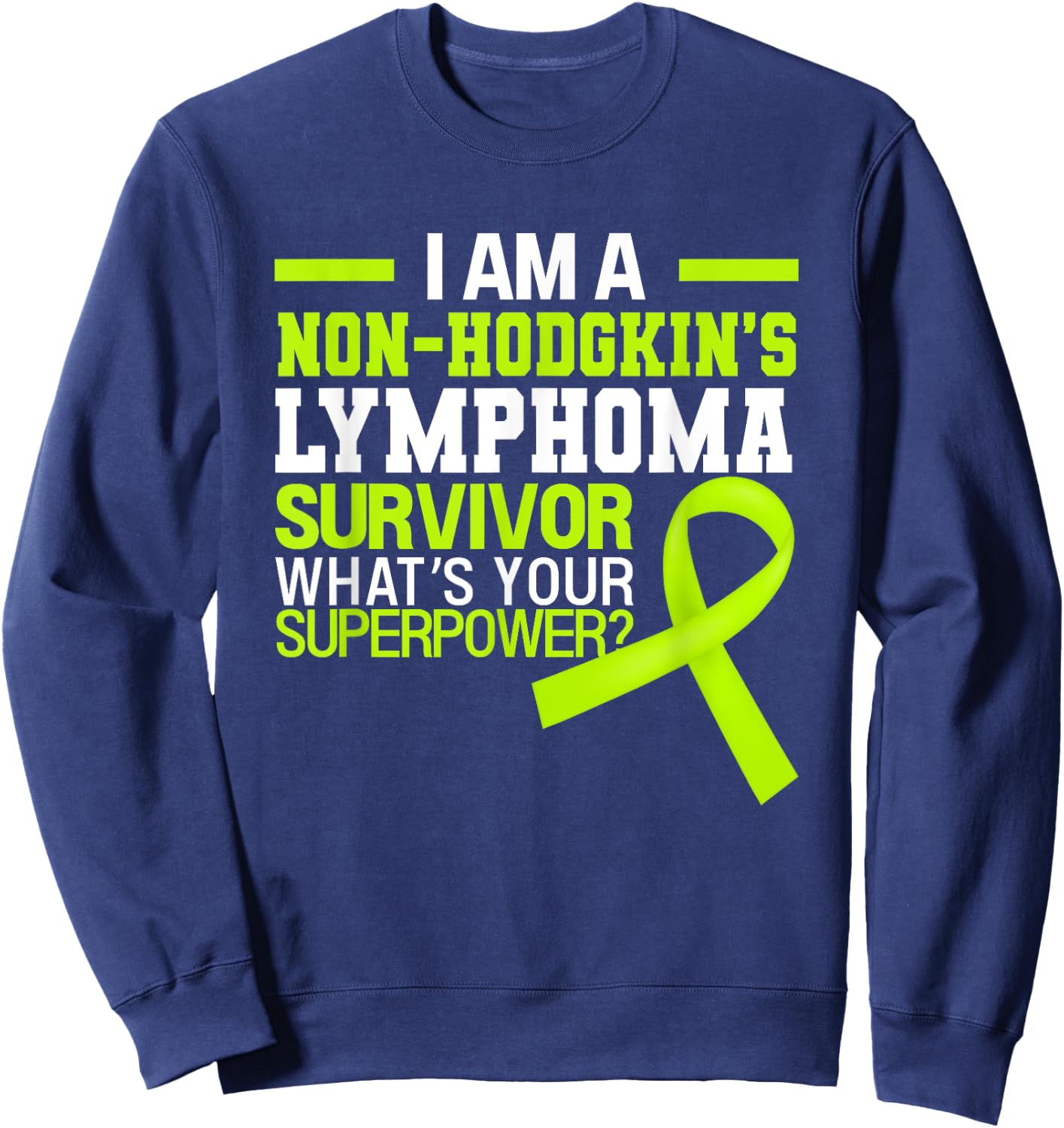 Non-Hodgkin's Lymphoma Cancer Awareness Beat The Cancer Sweatshirt - Sweatshirt | Navy