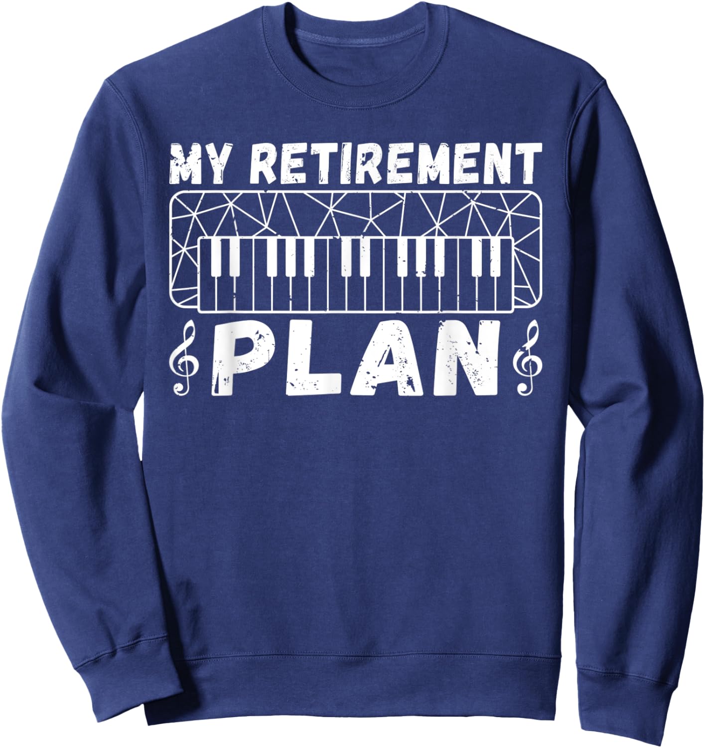 My retirement Plan Musician Piano Sweatshirt - Sweatshirt | Navy