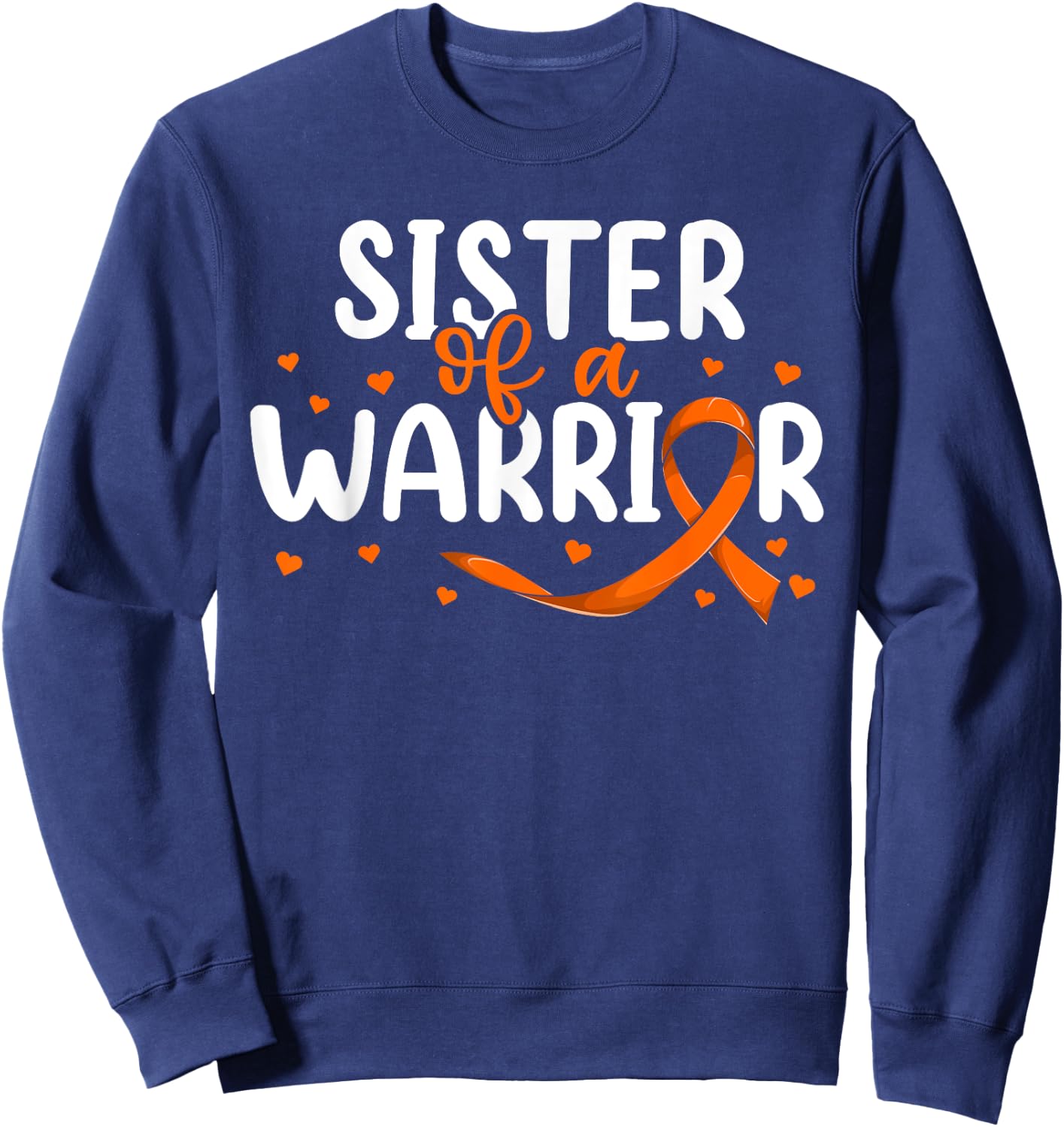 Orange Ribbon Leukemia Brother Shirt, Sister Of A Warrior Sweatshirt - Sweatshirt | Navy