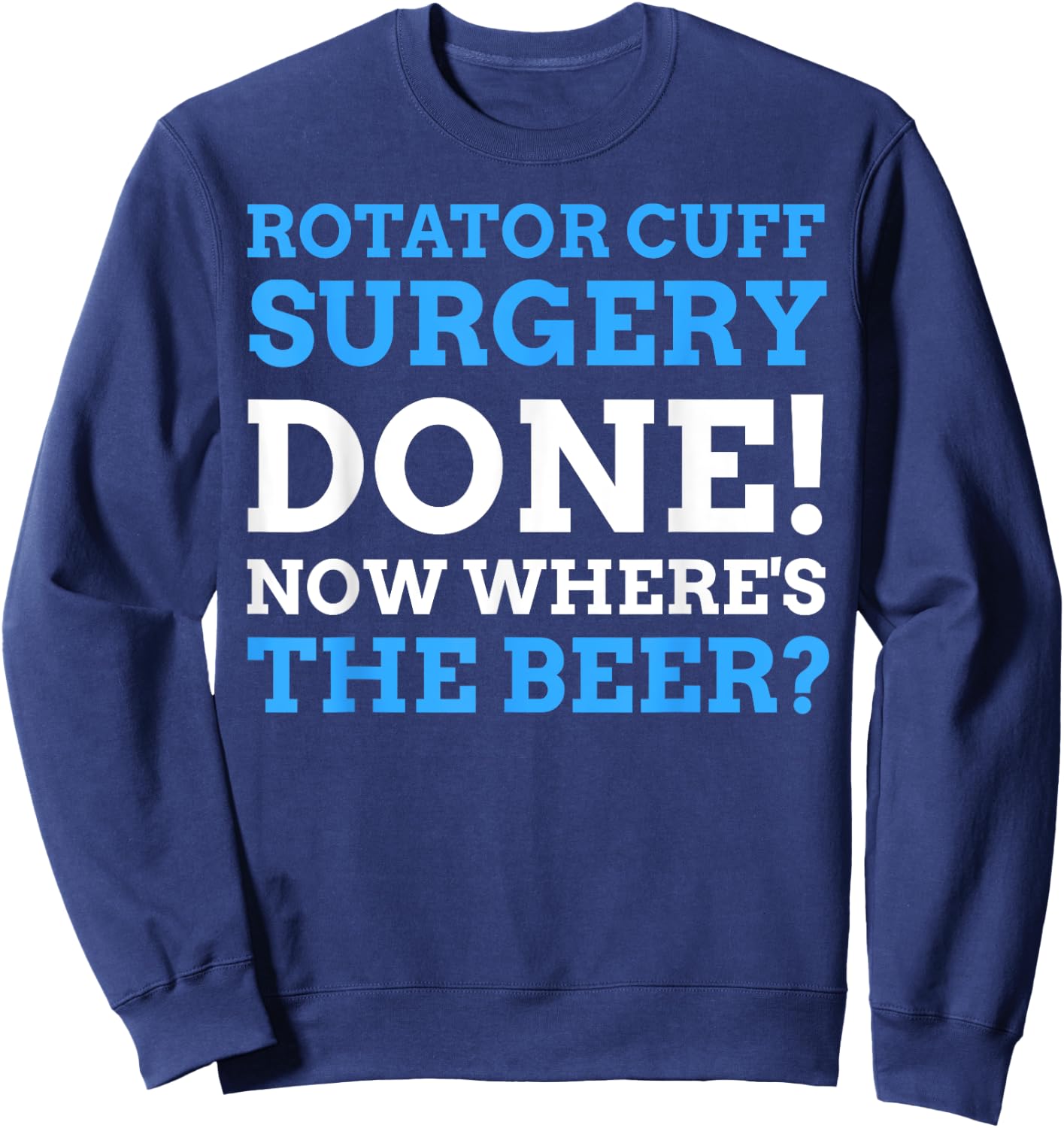 Torn Shoulder Operation Gifts & Funny Rotator Cuff Surgery Sweatshirt - Sweatshirt | Navy