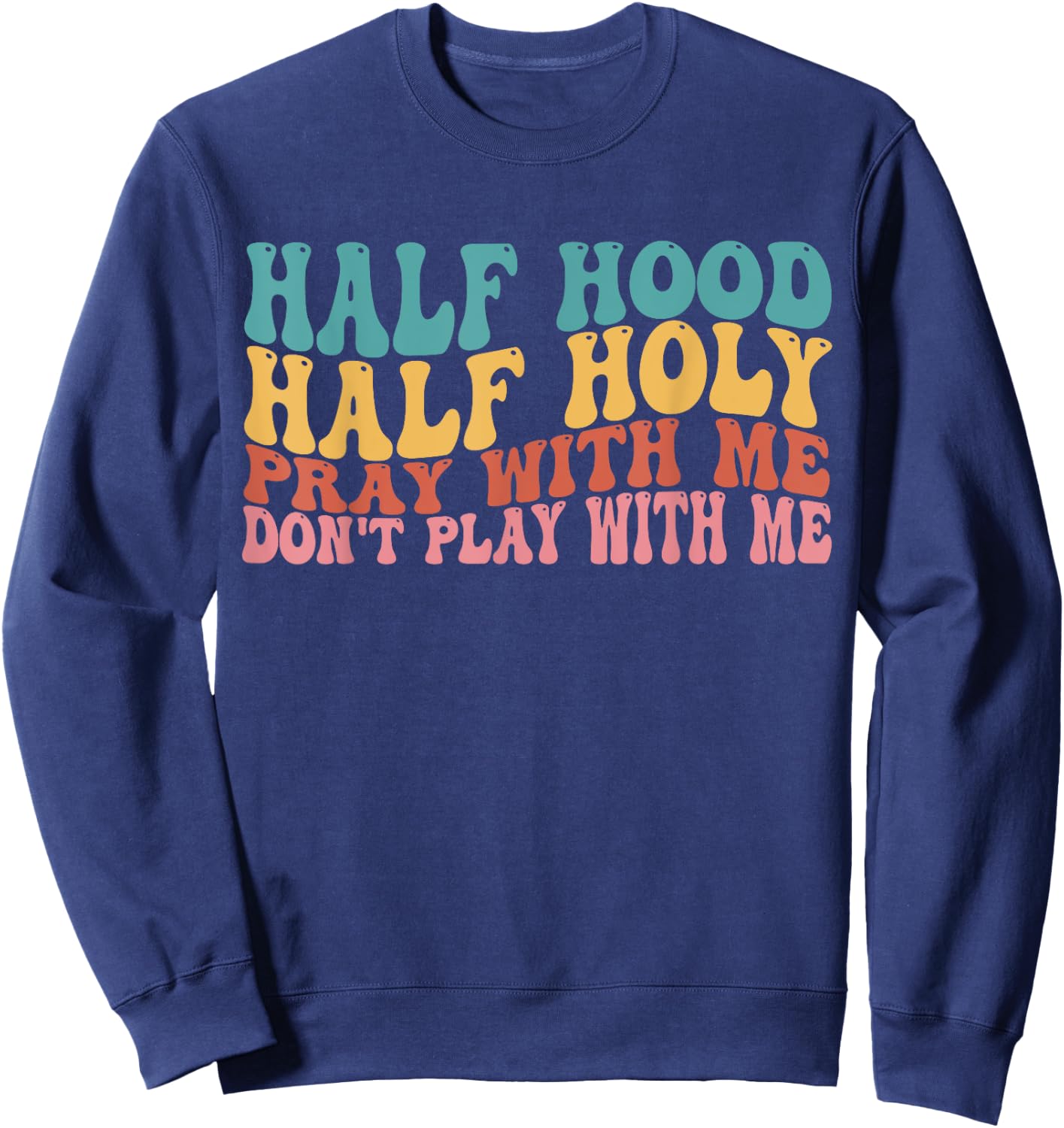 Half Hood Half Holy Groovy Retro Christian Women Sweatshirt - Sweatshirt | Navy
