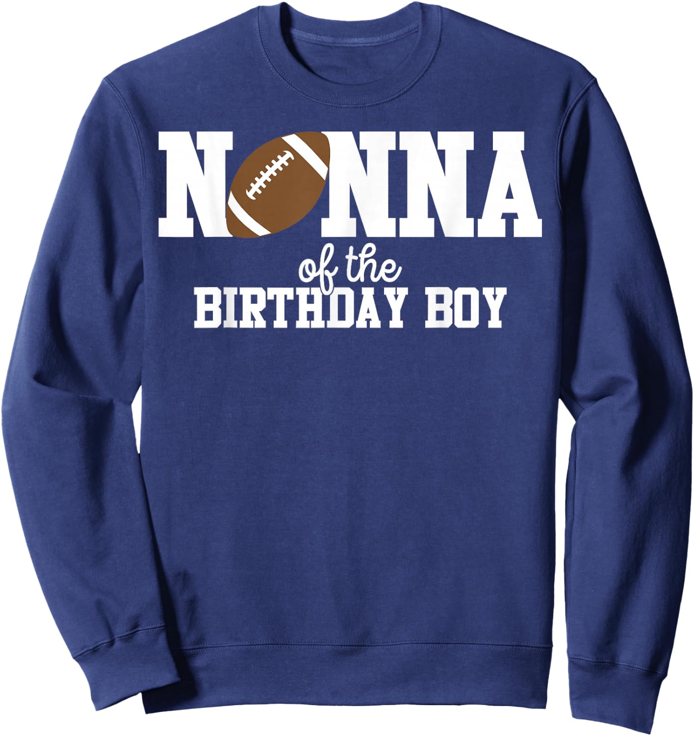 Nonna of the Birthday Boy Football Lover First Birthday Sweatshirt - Sweatshirt | Navy