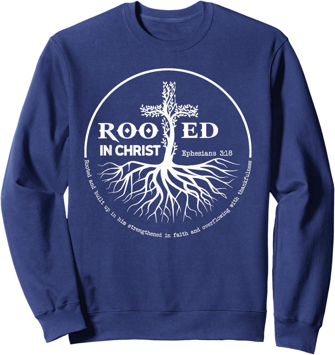 Rooted In Christ Jesus Cross Pray Bible Verse Christian Sweatshirt - Sweatshirt | Navy