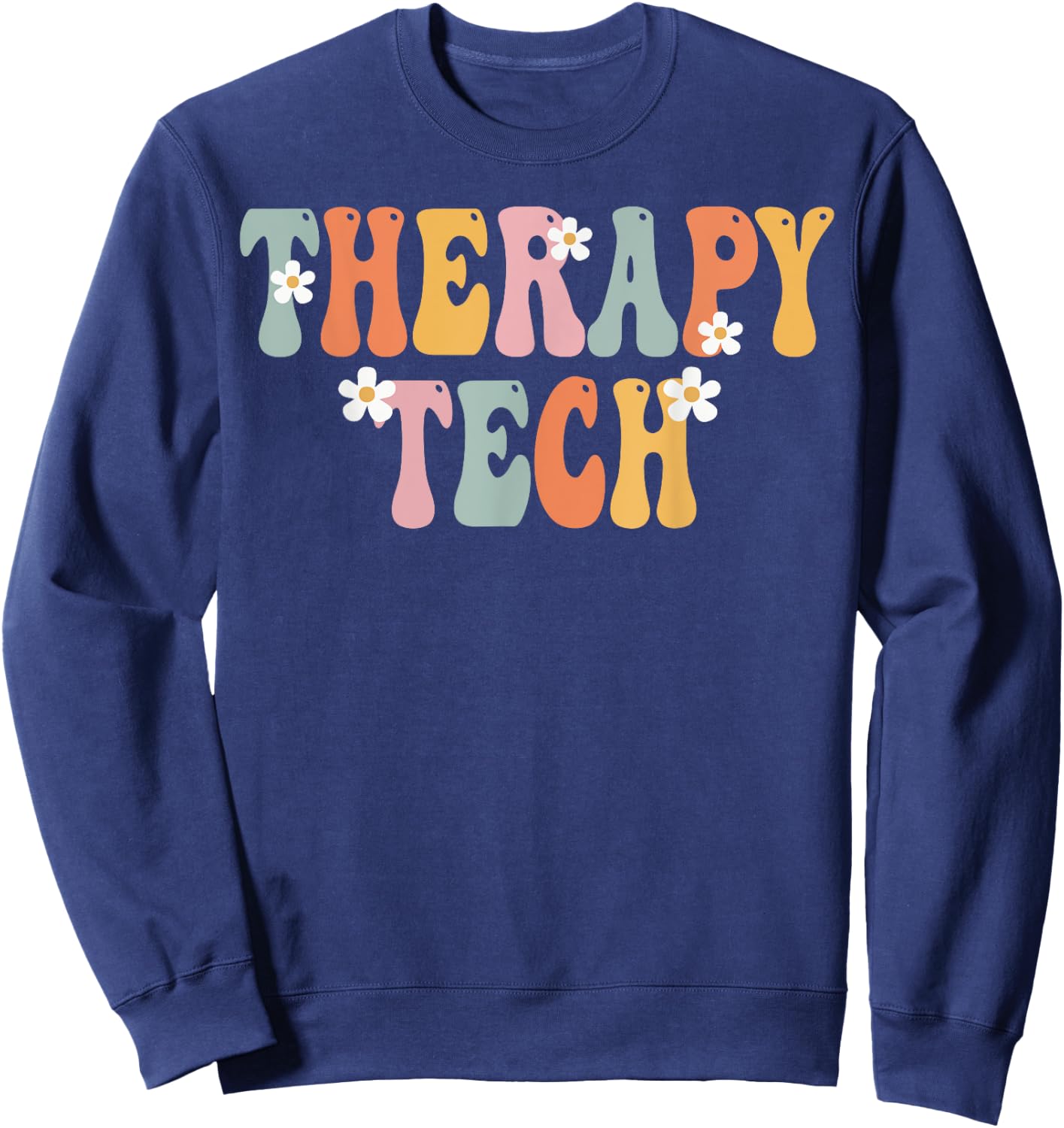 Therapy Tech Week Groovy Appreciation Day For Work Sweatshirt - Sweatshirt | Navy