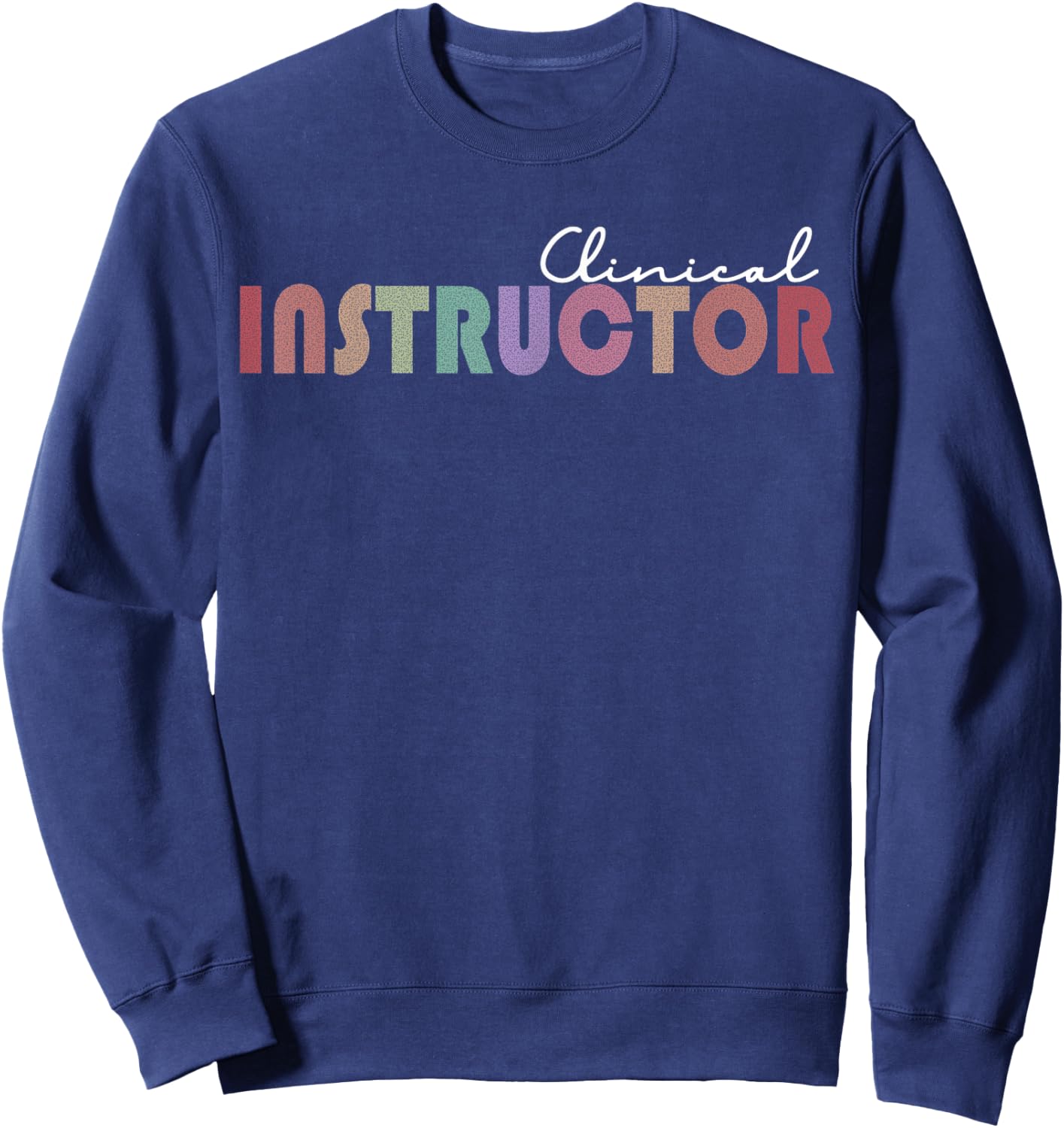 Clinical Instructor Sweatshirt - Sweatshirt | Navy