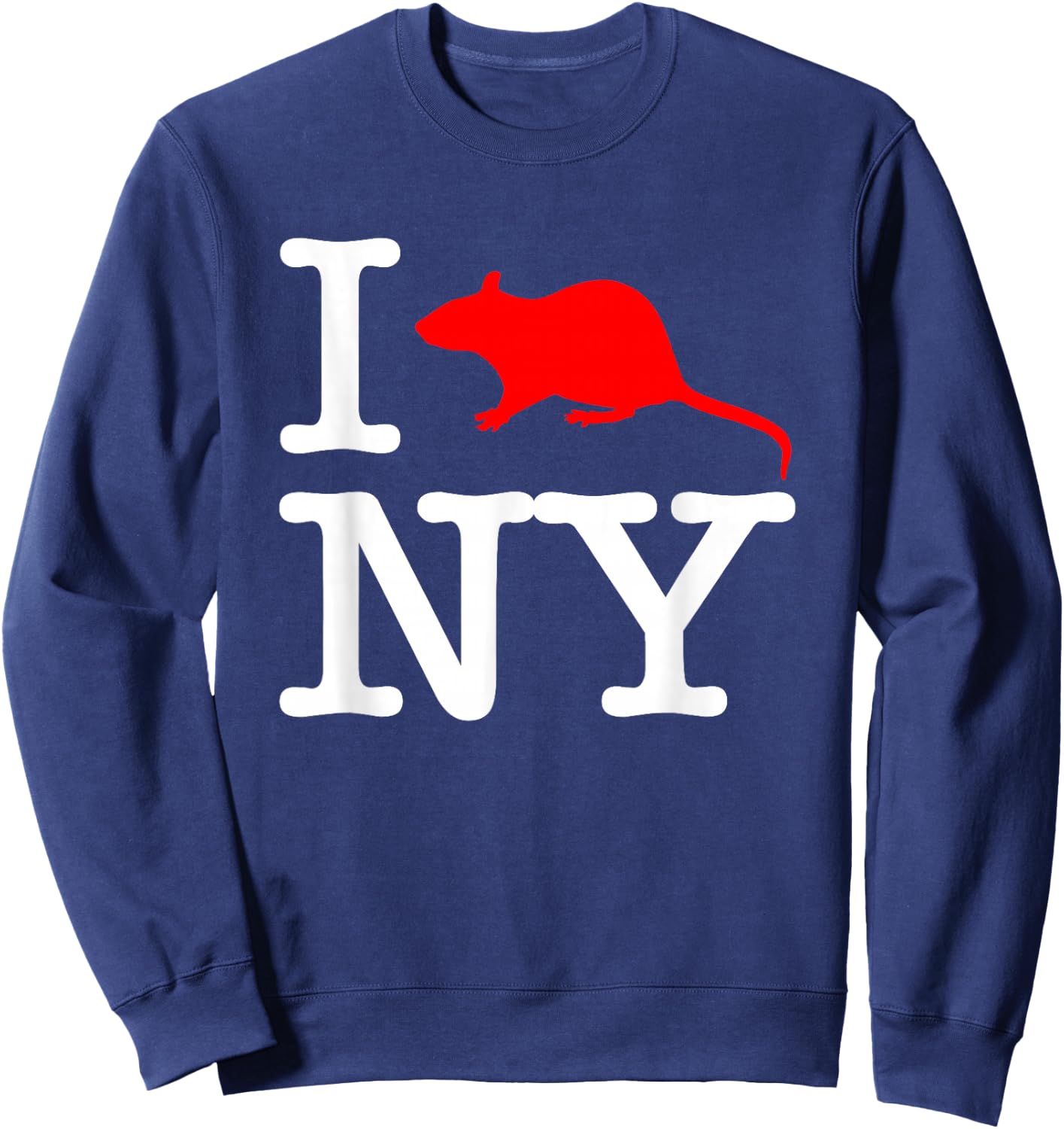 I Rat NY - Funny Saying New York City NYC New York Sweatshirt - Sweatshirt | Navy