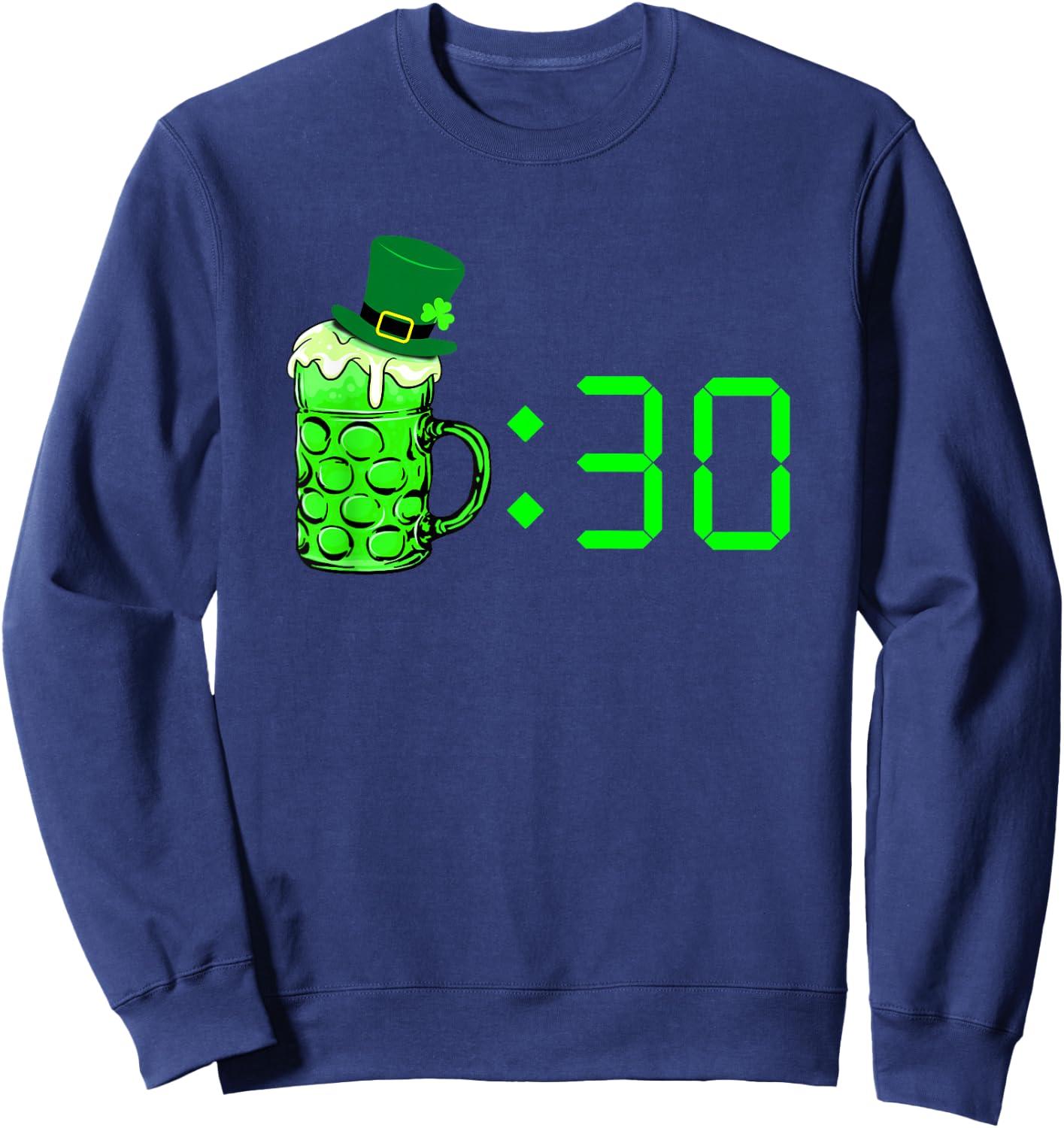 Beer Thirty. funny St Patricks Day Drinking Or Getting Drunk Sweatshirt - Sweatshirt | Navy