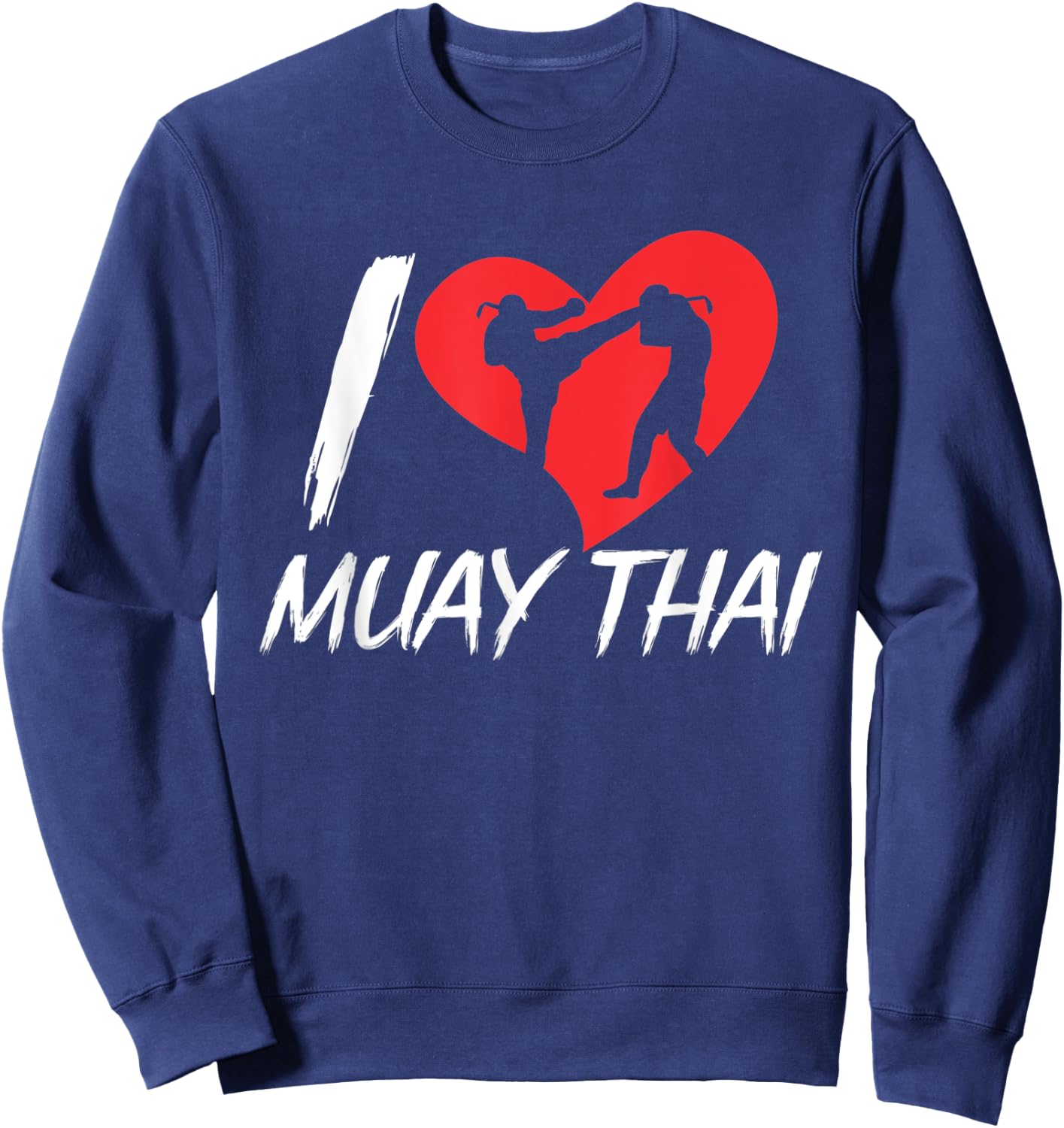 I Love Muay Thai Hobby Martial Arts Boxing Fighter Sweatshirt - Sweatshirt | Navy