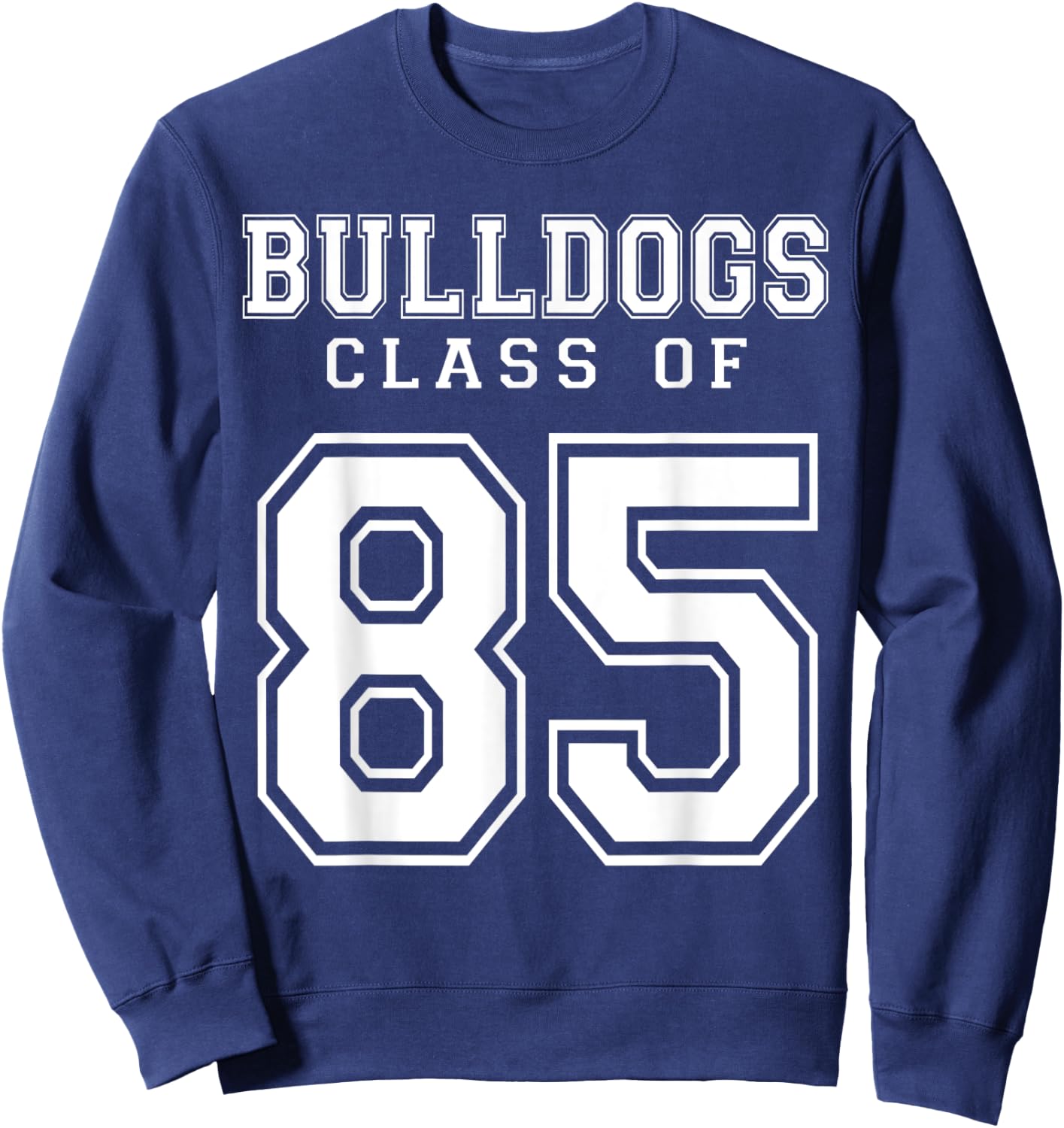 Class Of 1985 Bulldogs Custom Graduation Senior Personalized Sweatshirt - Sweatshirt | Navy