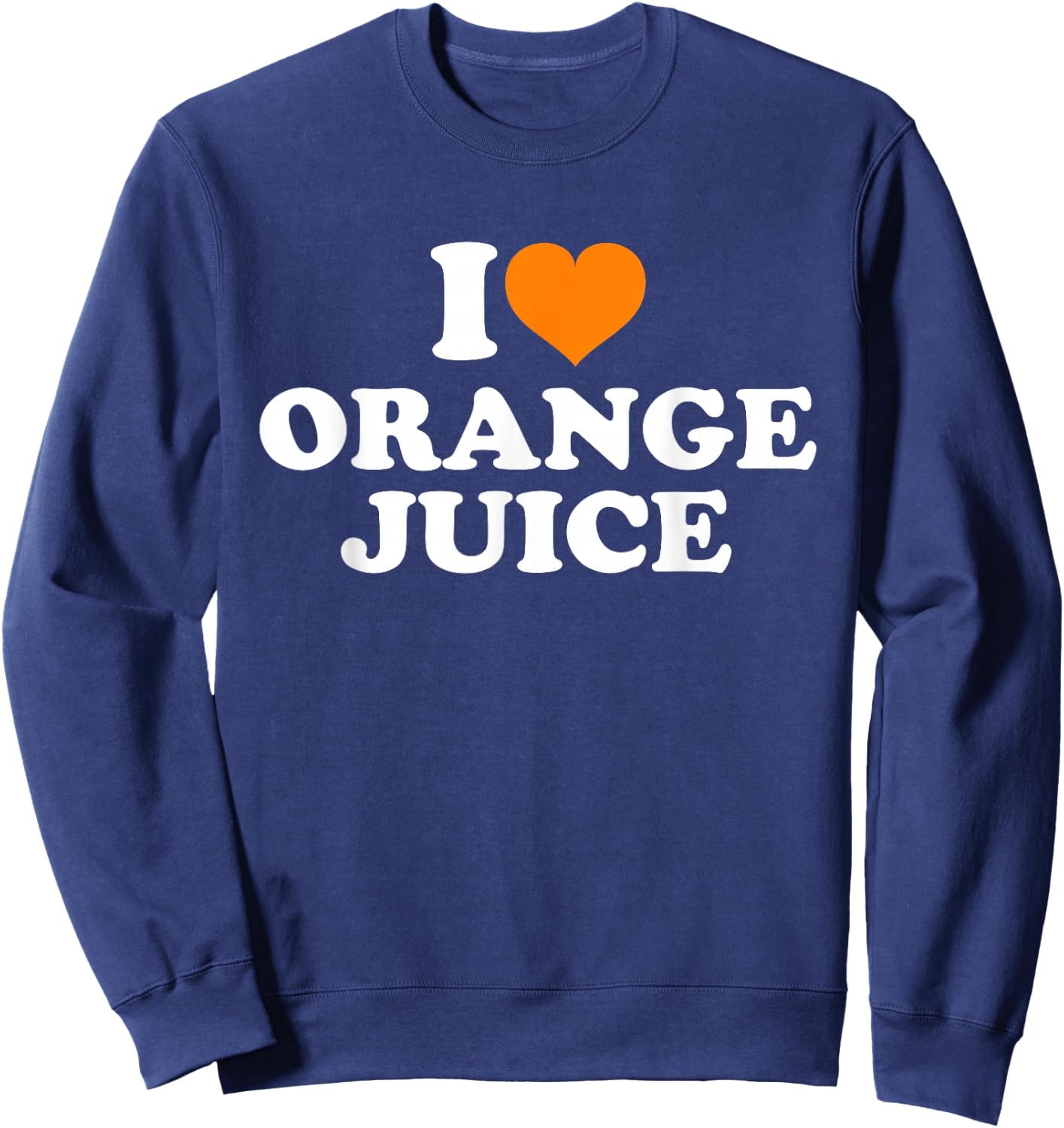 I Love Orange Juice Sweatshirt - Sweatshirt | Navy