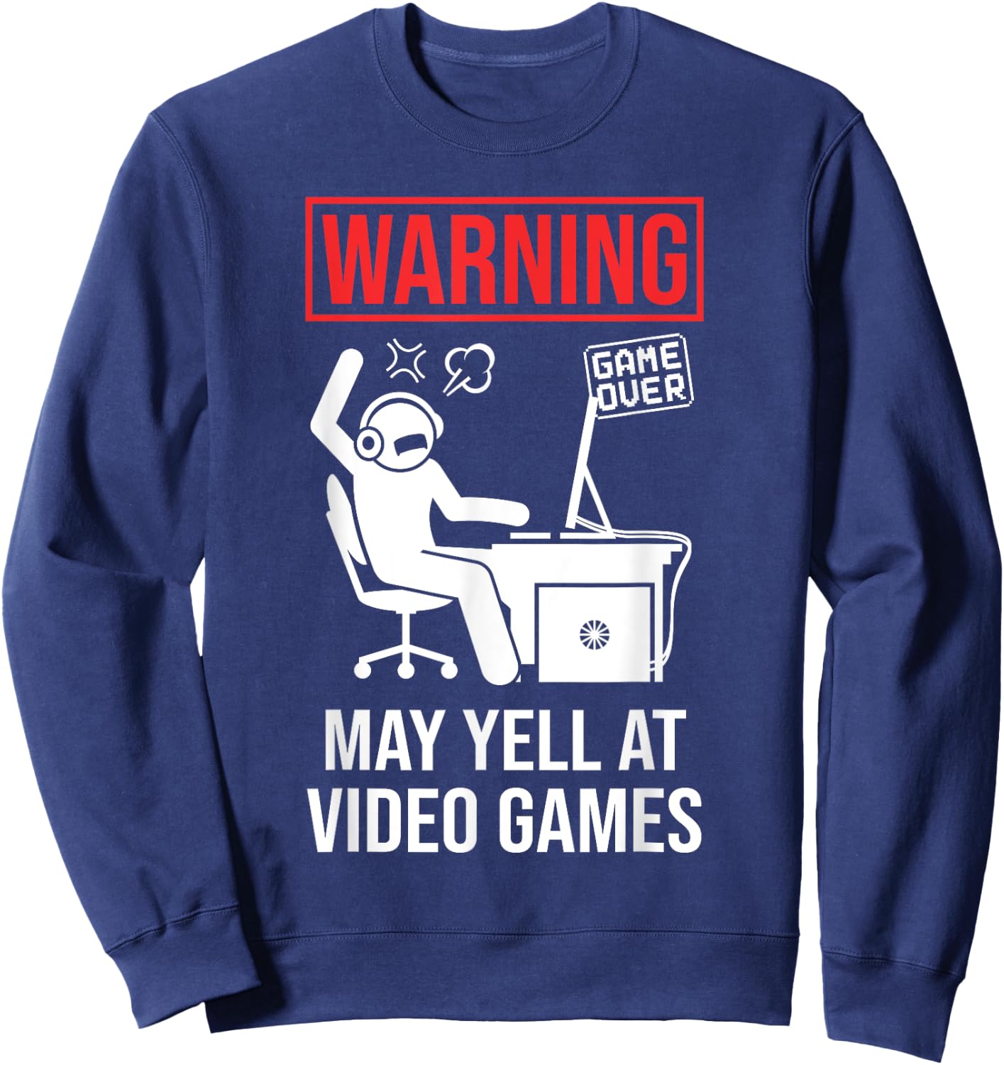 Warning May Yell At Video Games Gamer Funny Gaming Sweatshirt - Sweatshirt | Navy