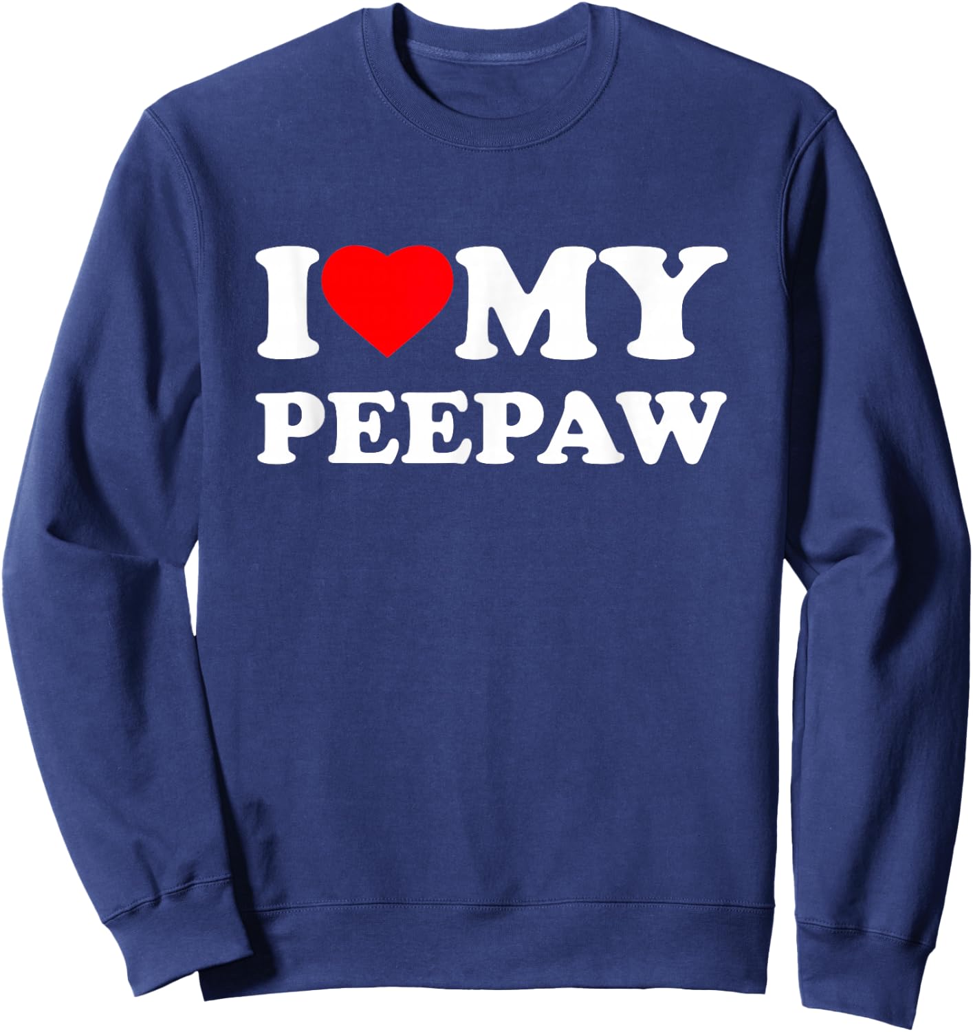 I Love My PeePaw I Heart Family Grandpa Pee-Paw Sweatshirt - Sweatshirt | Navy