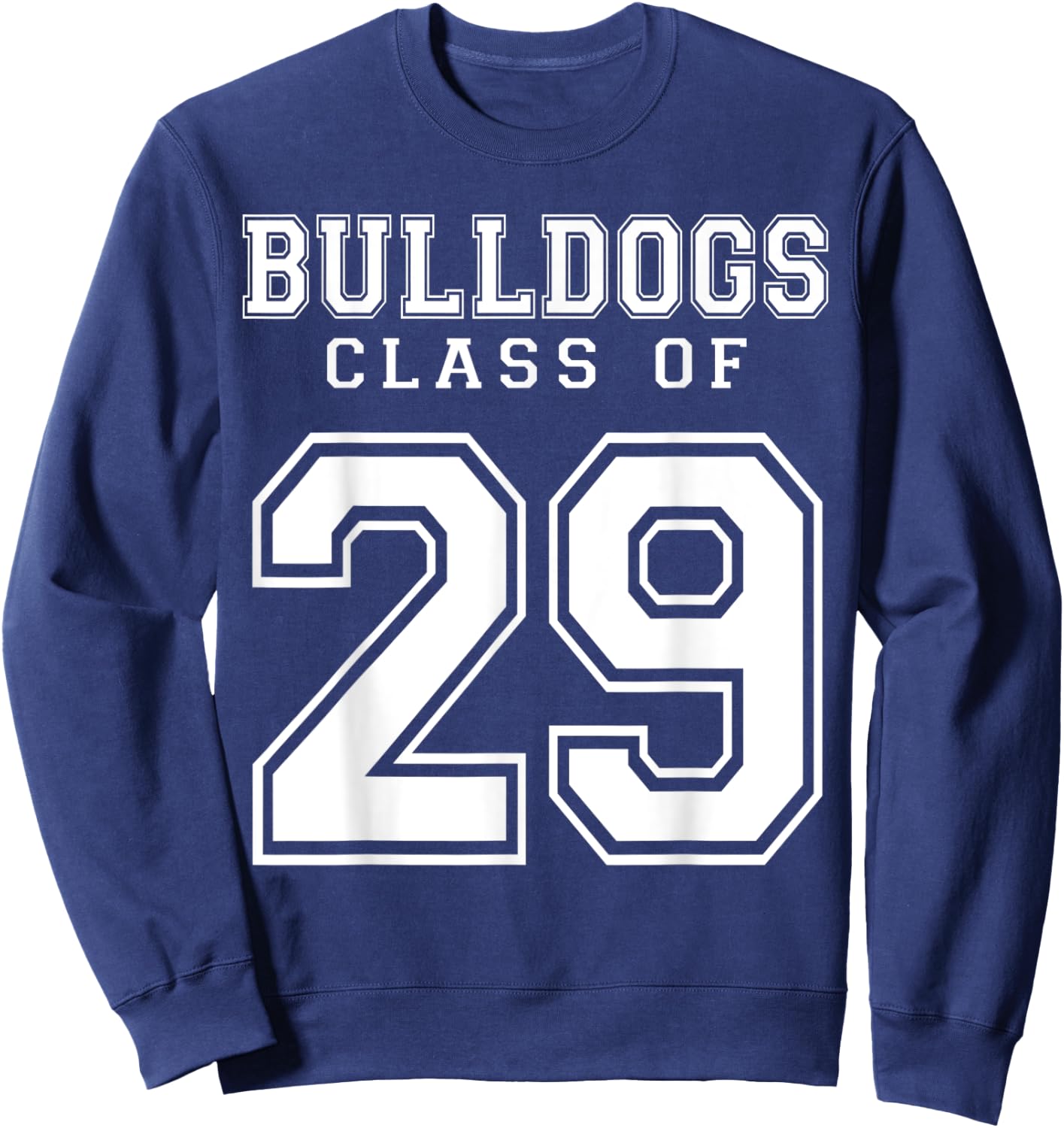 Class Of 2029 Bulldogs Custom Graduation Senior Personalized Sweatshirt - Sweatshirt | Navy