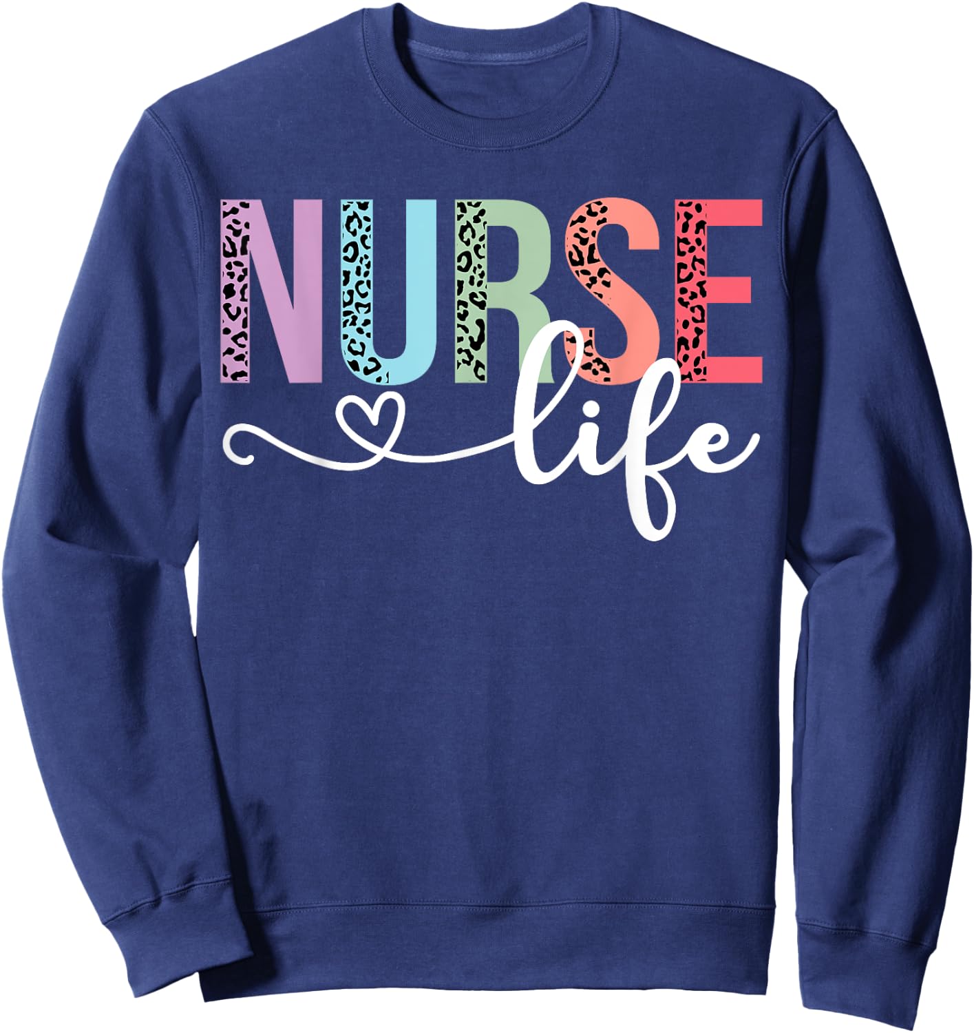Women Nurse Life RN LPN CNA Leopard Nurse Week Healthcare Sweatshirt - Sweatshirt | Navy