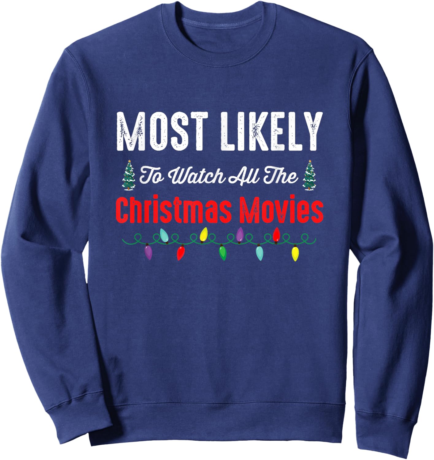 Family Christmas PJs Most Likely To Shirt Funny Matching Sweatshirt - Sweatshirt | Navy