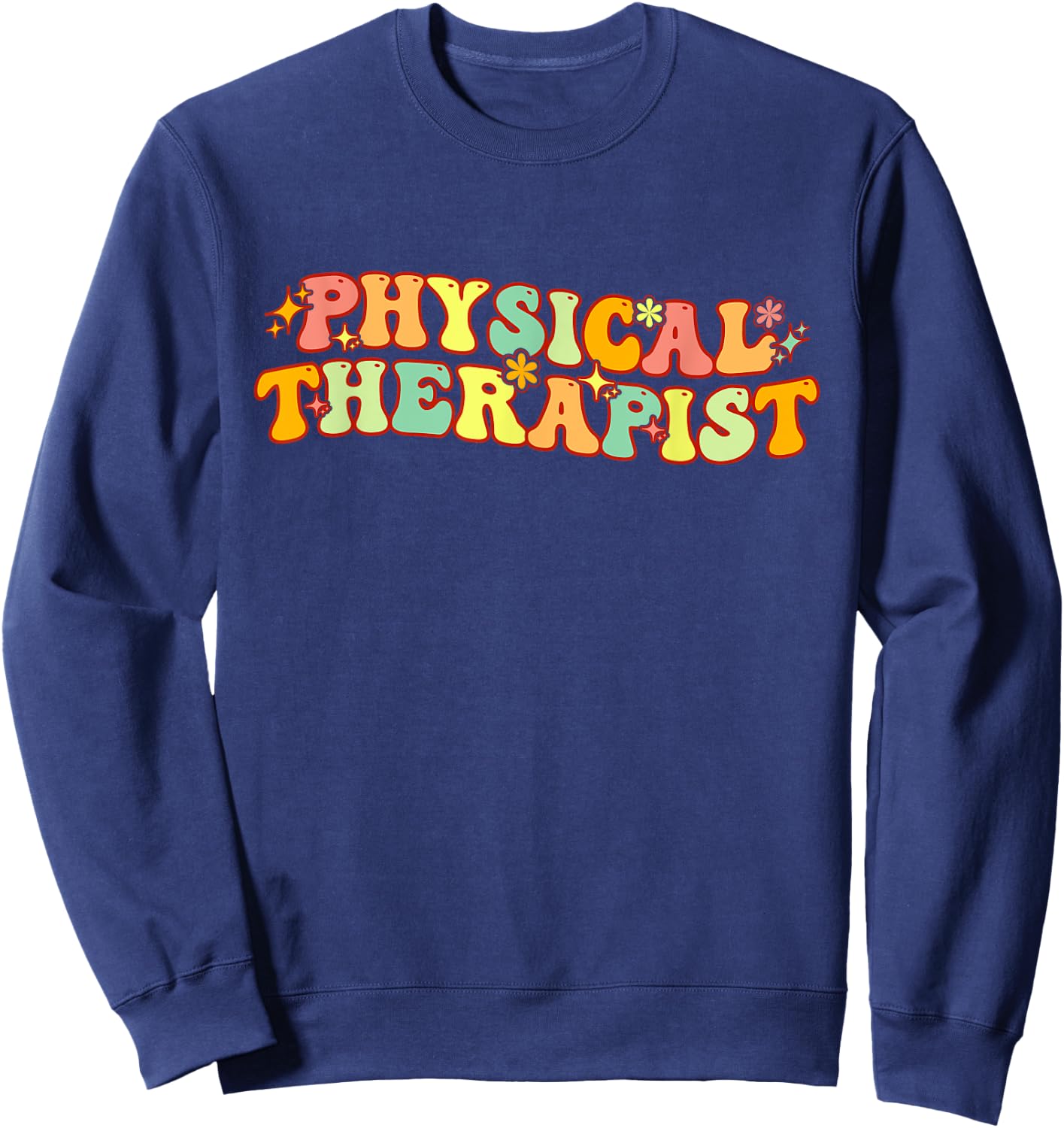 Groovy Physical Therapy For Pediatric Physical Therapists Sweatshirt - Sweatshirt | Navy