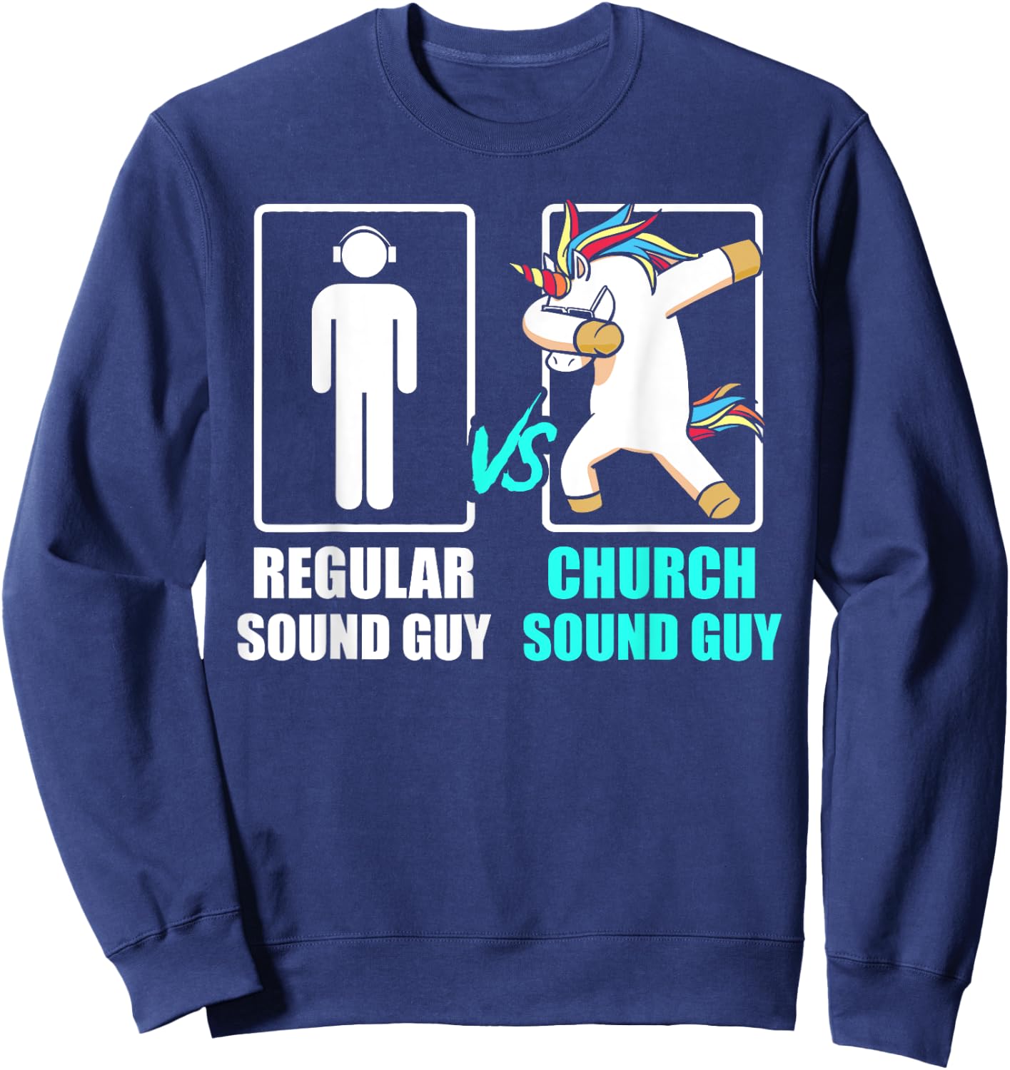 Regular Sound Guy & Church Sound Guy Unicorn Quote Sweatshirt - Sweatshirt | Navy