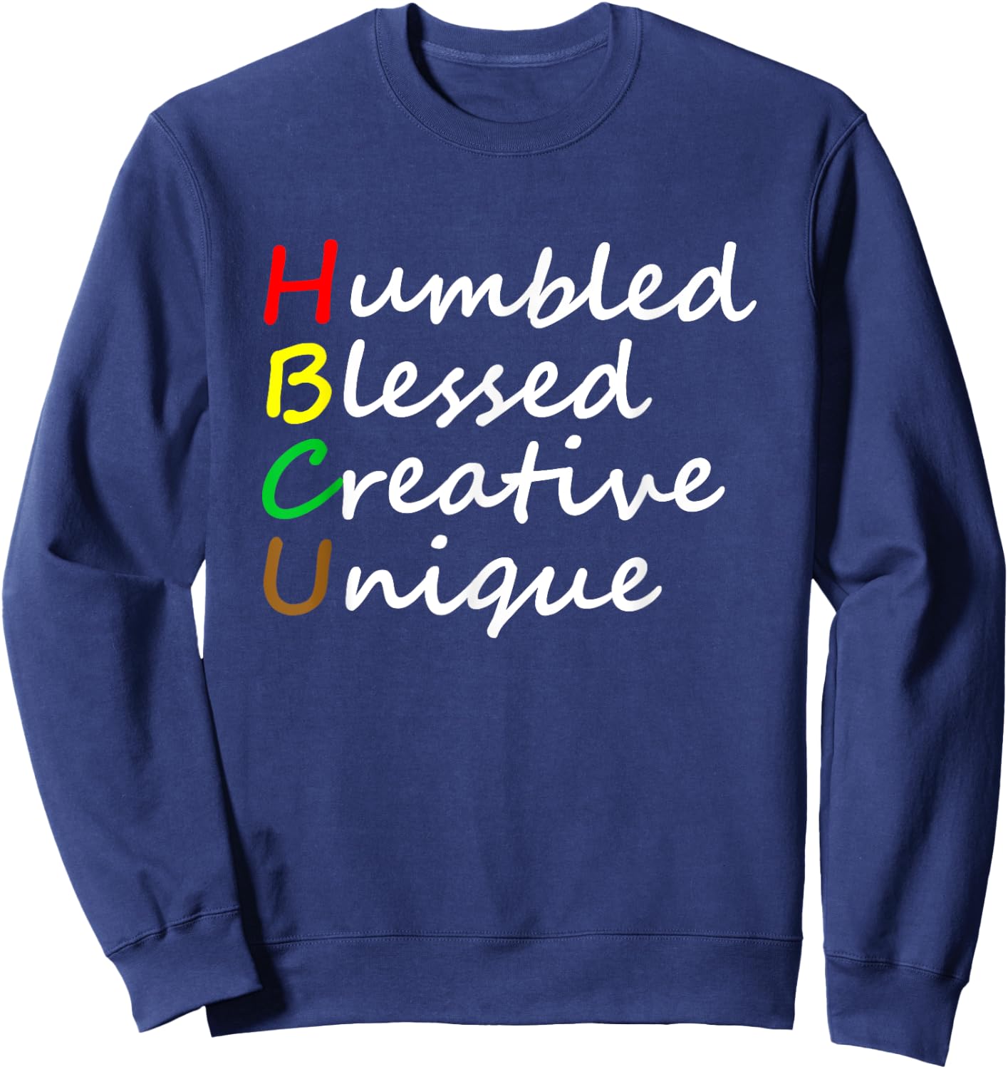 HBCU African Humbled Blessed Creative Unique History Month Sweatshirt - Sweatshirt | Navy