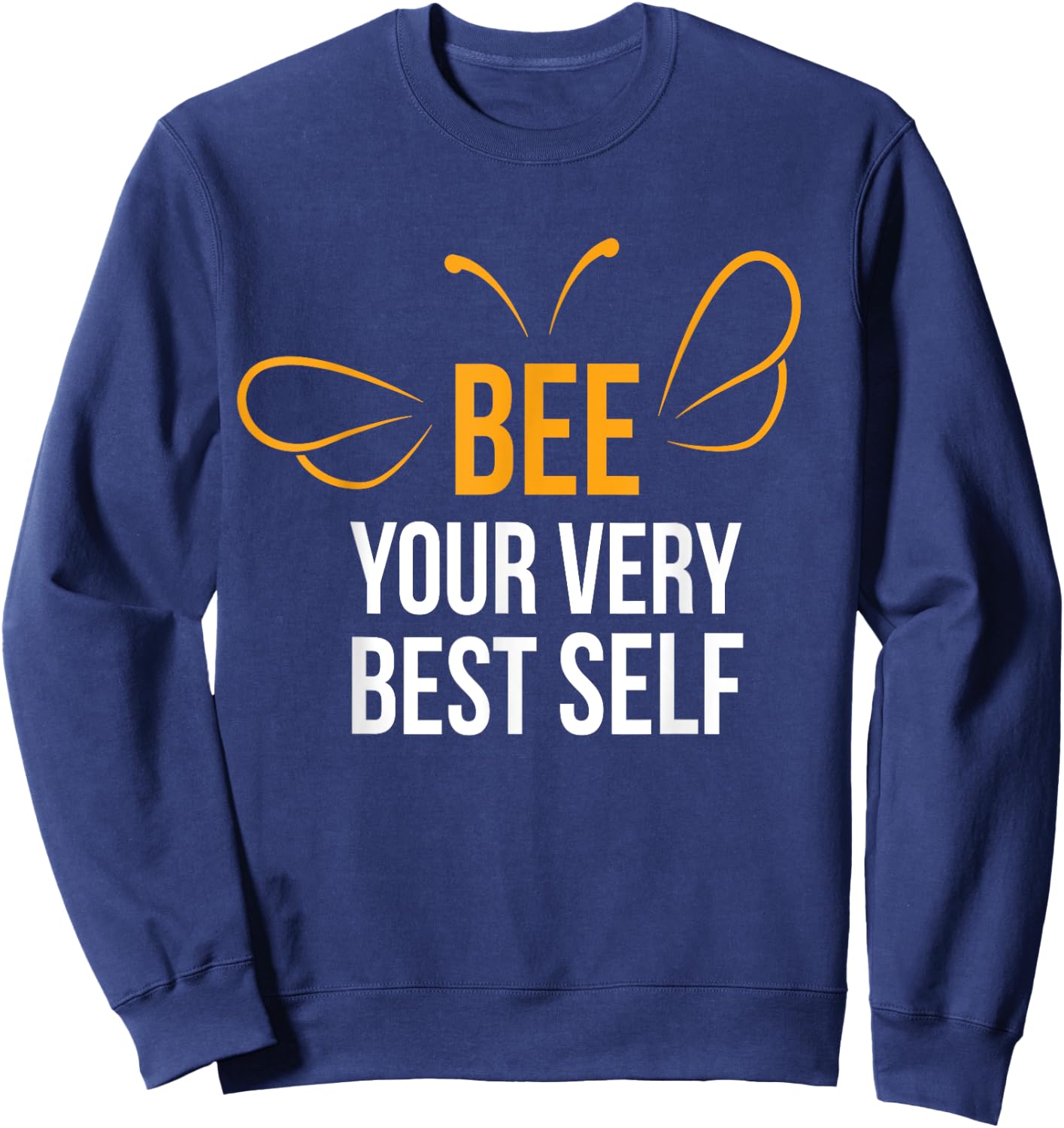 Bee Your Very Best Self I Beekeeper Honey Beekeeping Bee Sweatshirt - Sweatshirt | Navy