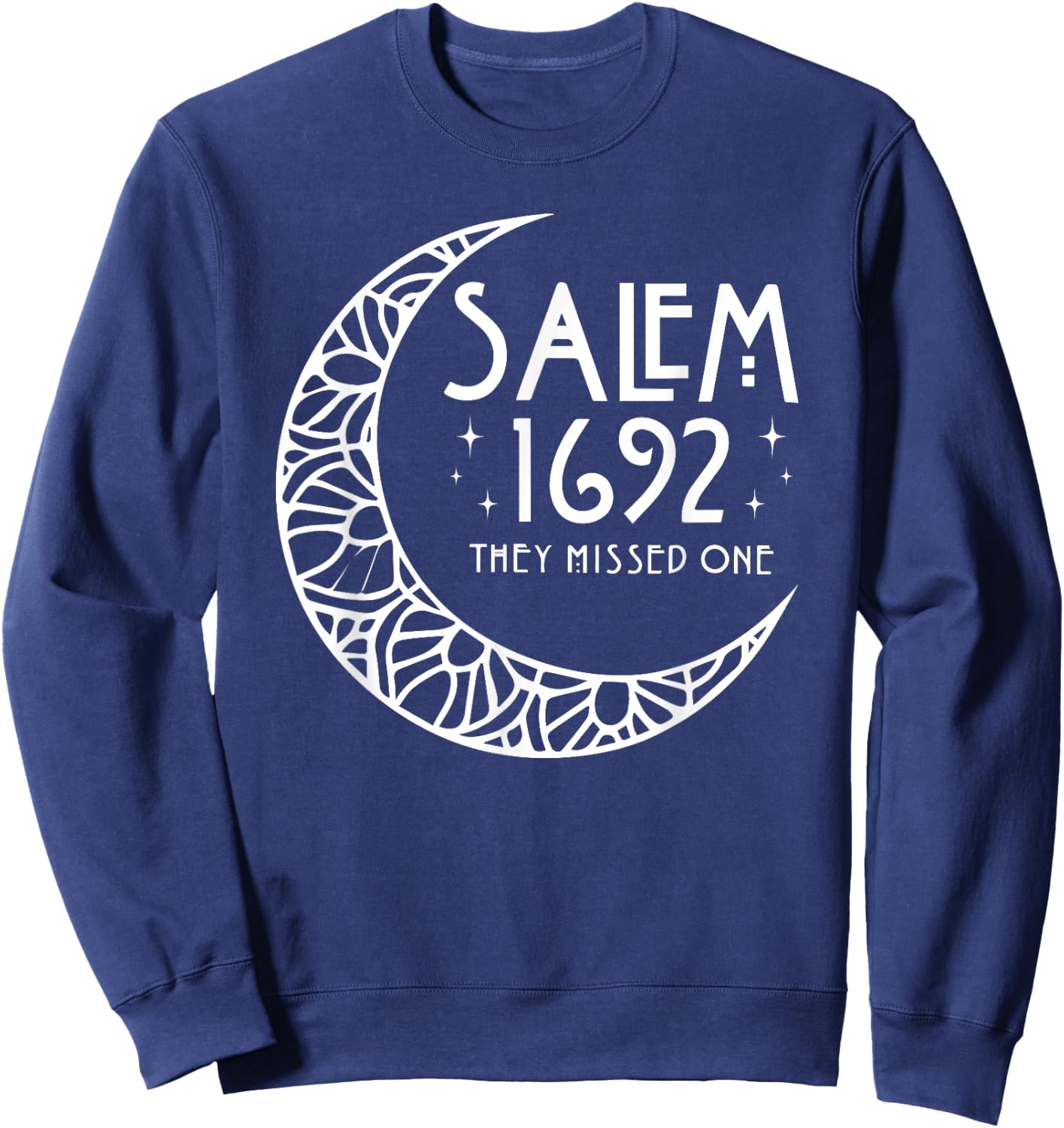 Salem 1692 They Missed One Sweatshirt - Sweatshirt | Navy