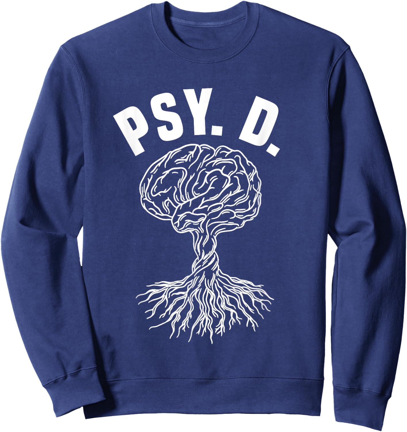 Psy. D. Doctor Psychologist Behavior Analyst Counselor Sweatshirt - Sweatshirt | Navy